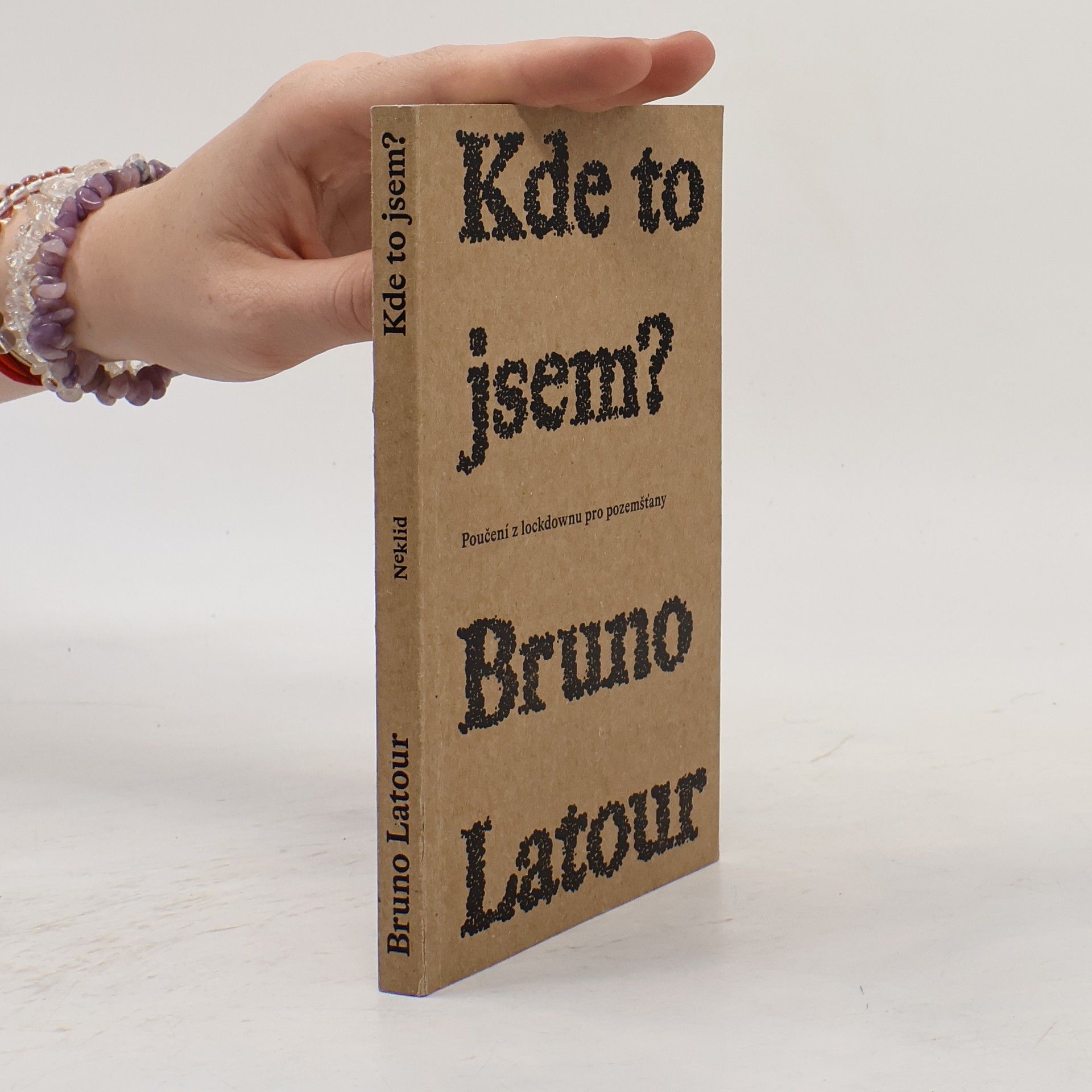 Bruno Latour Kde to jsem? Poučení z lockdownu pro pozemšťany