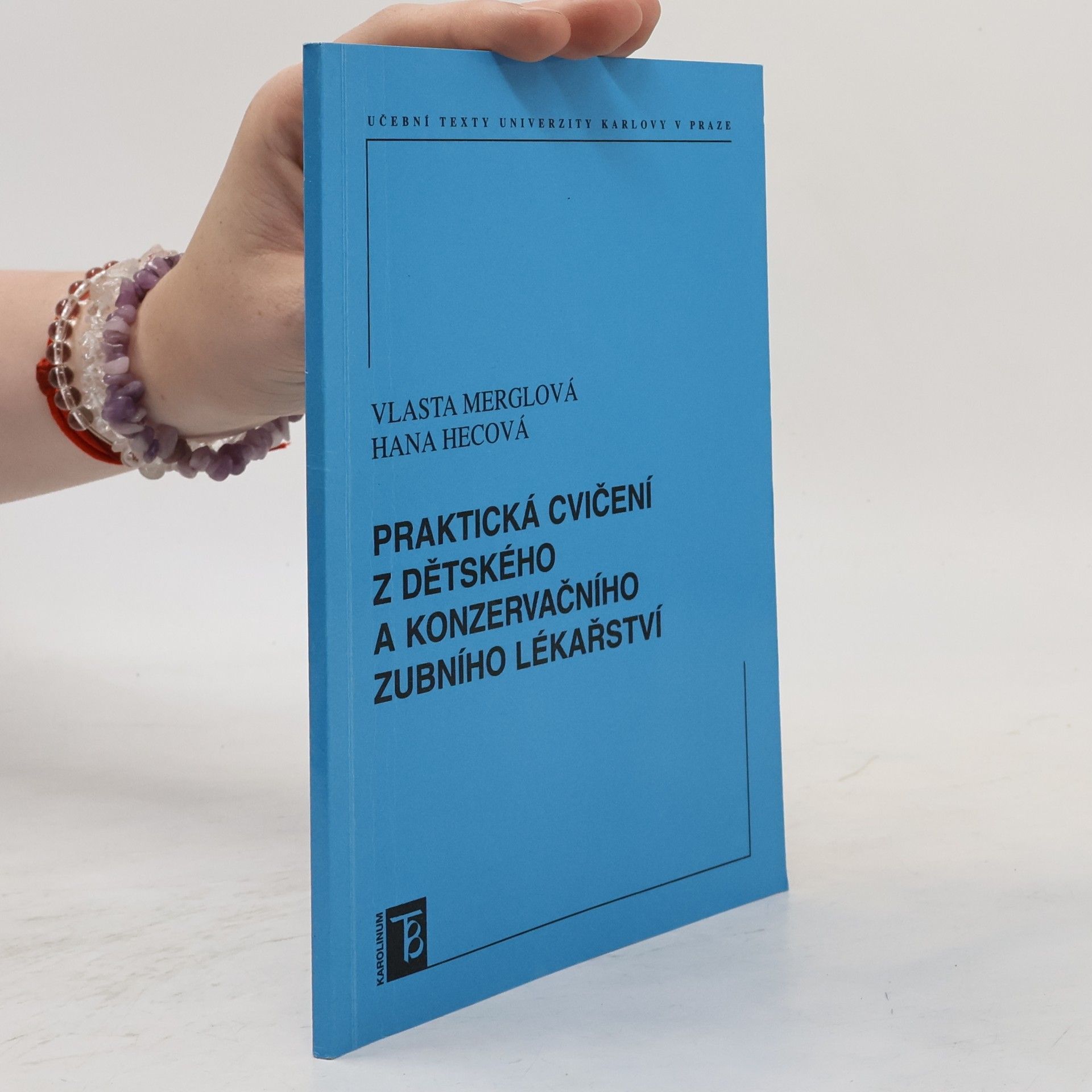 Hana Hecová Praktická cvičení z dětského a konzervačního zubního lékařství