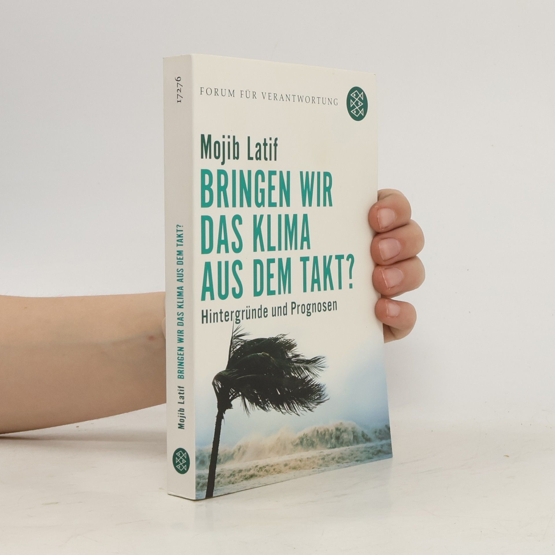 Mojib Latif Bringen wir das Klima aus dem Takt?