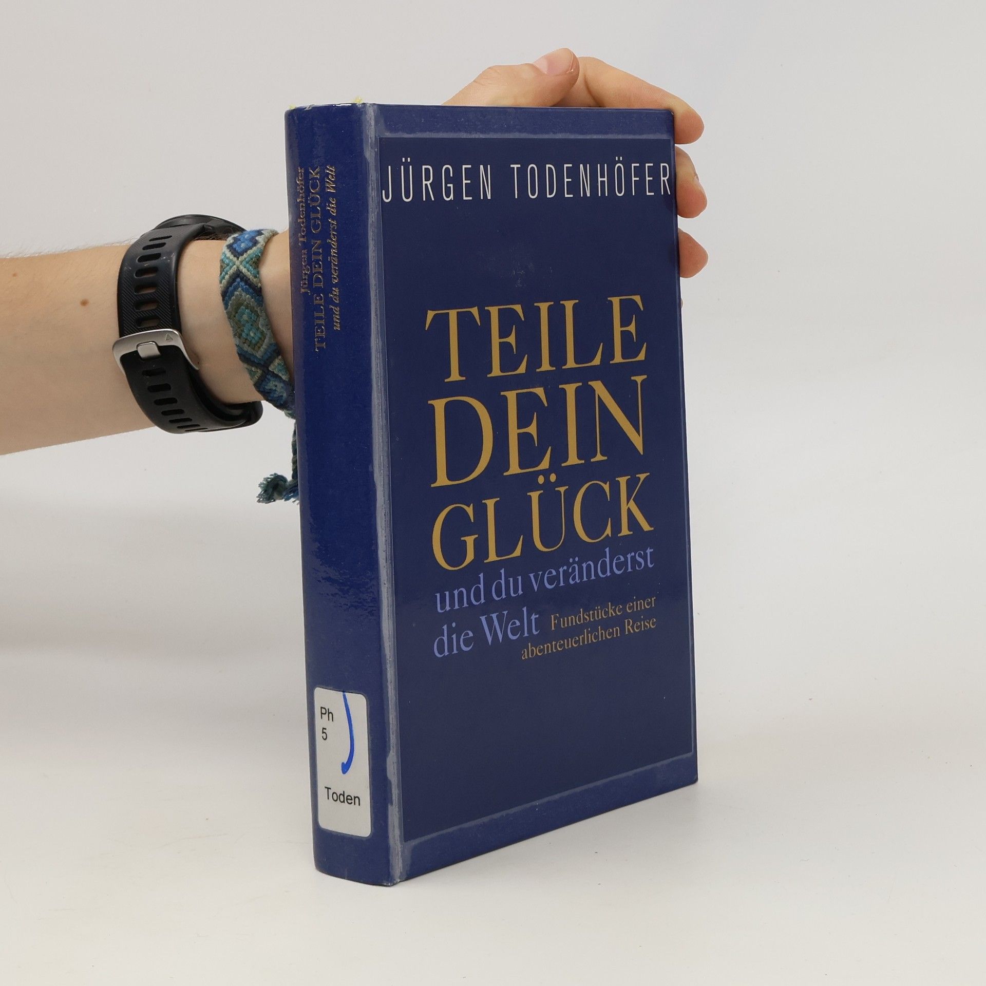Jürgen Todenhöfer Teile dein Glück ... und du veränderst die Welt