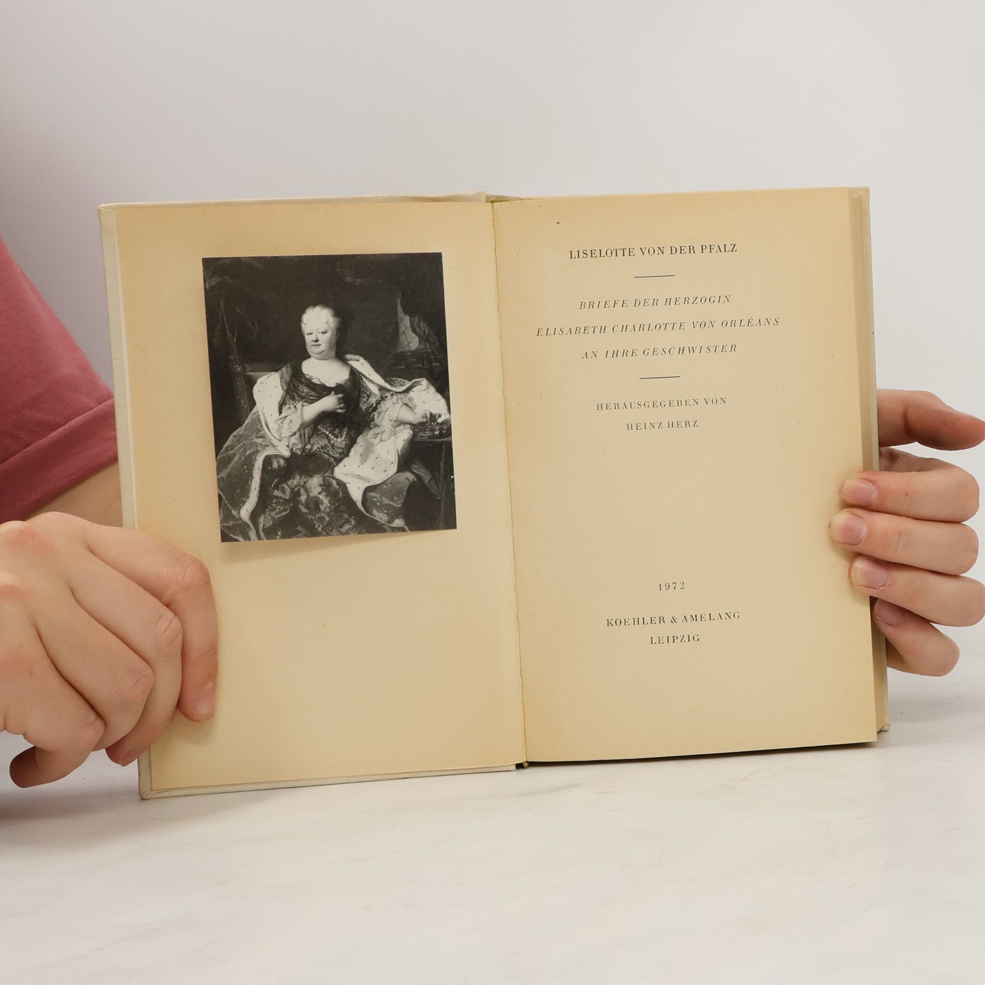 Liselotte von der Pfalz Briefe der Herzogin Elisabeth Charlotte von Orléans
