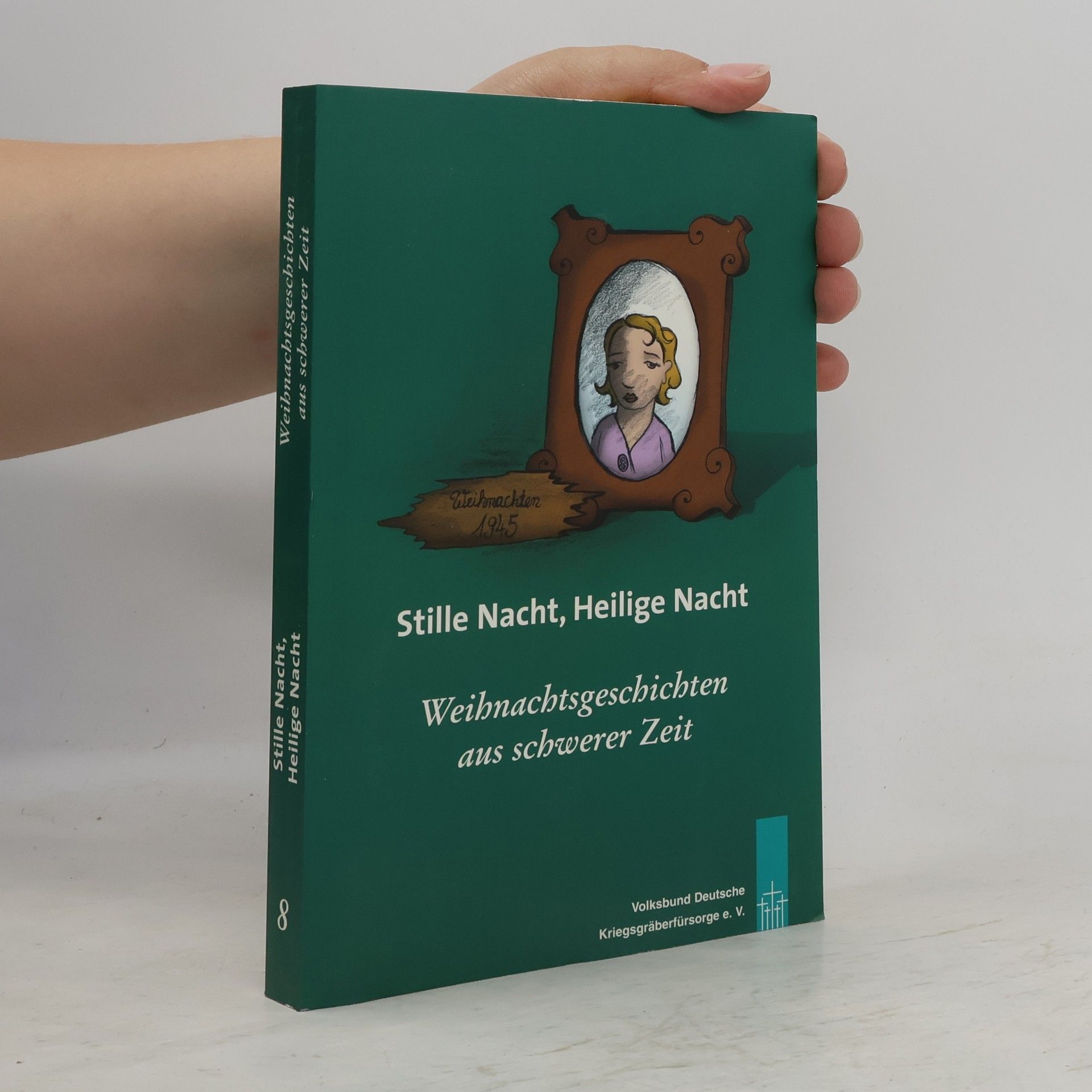 Autorenkollektiv Stille Nacht, Heilige Nacht : Weihnachtsgeschichten aus schwerer Zeit
