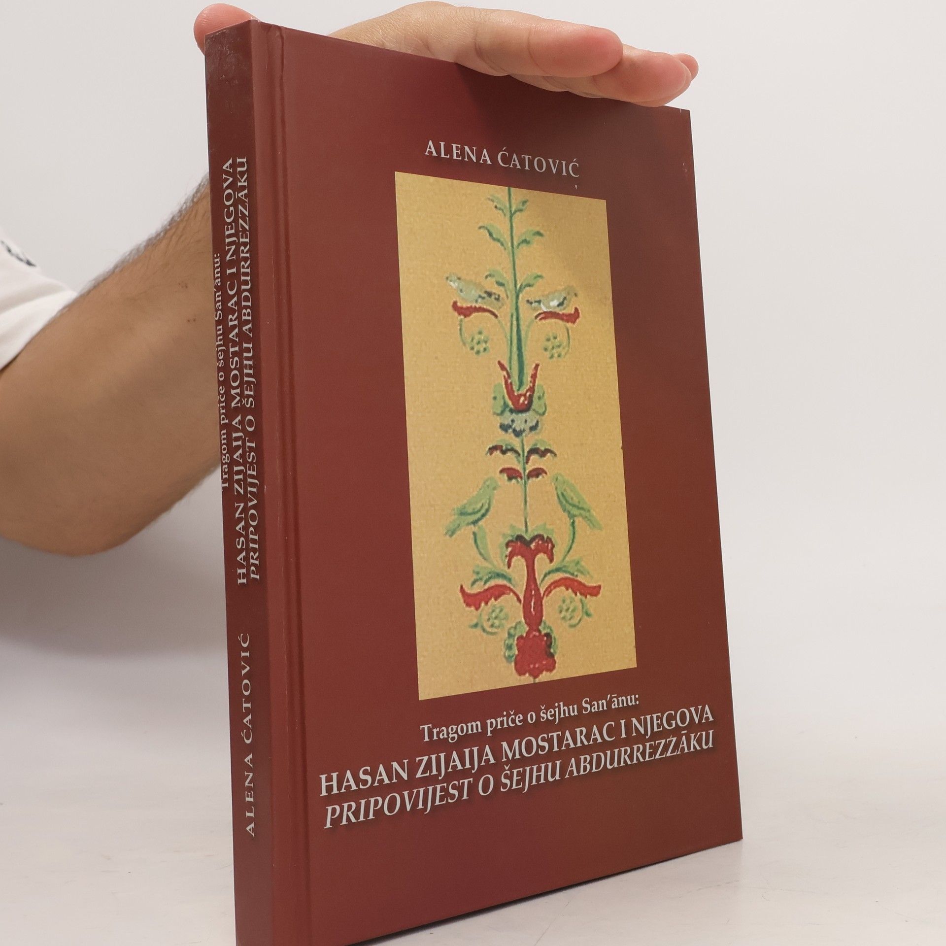 Alena Ćatović Hasan Zijajija Mostarac i njegova Pripovijest o šejhu Abdurrezzāku