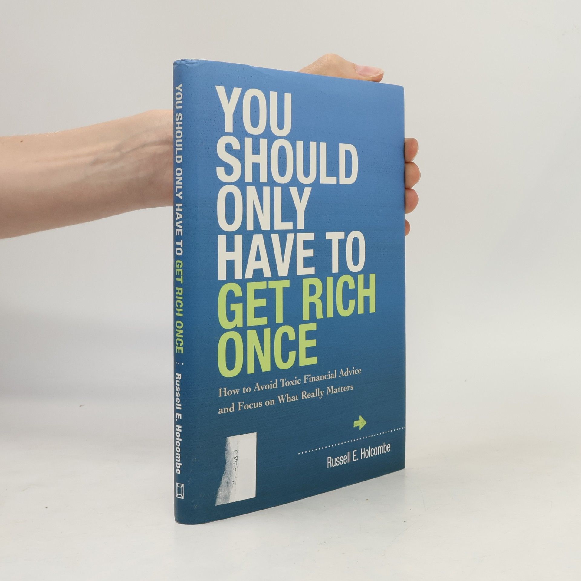 Russell E. Holcombe You Should Only Have to Get Rich Once