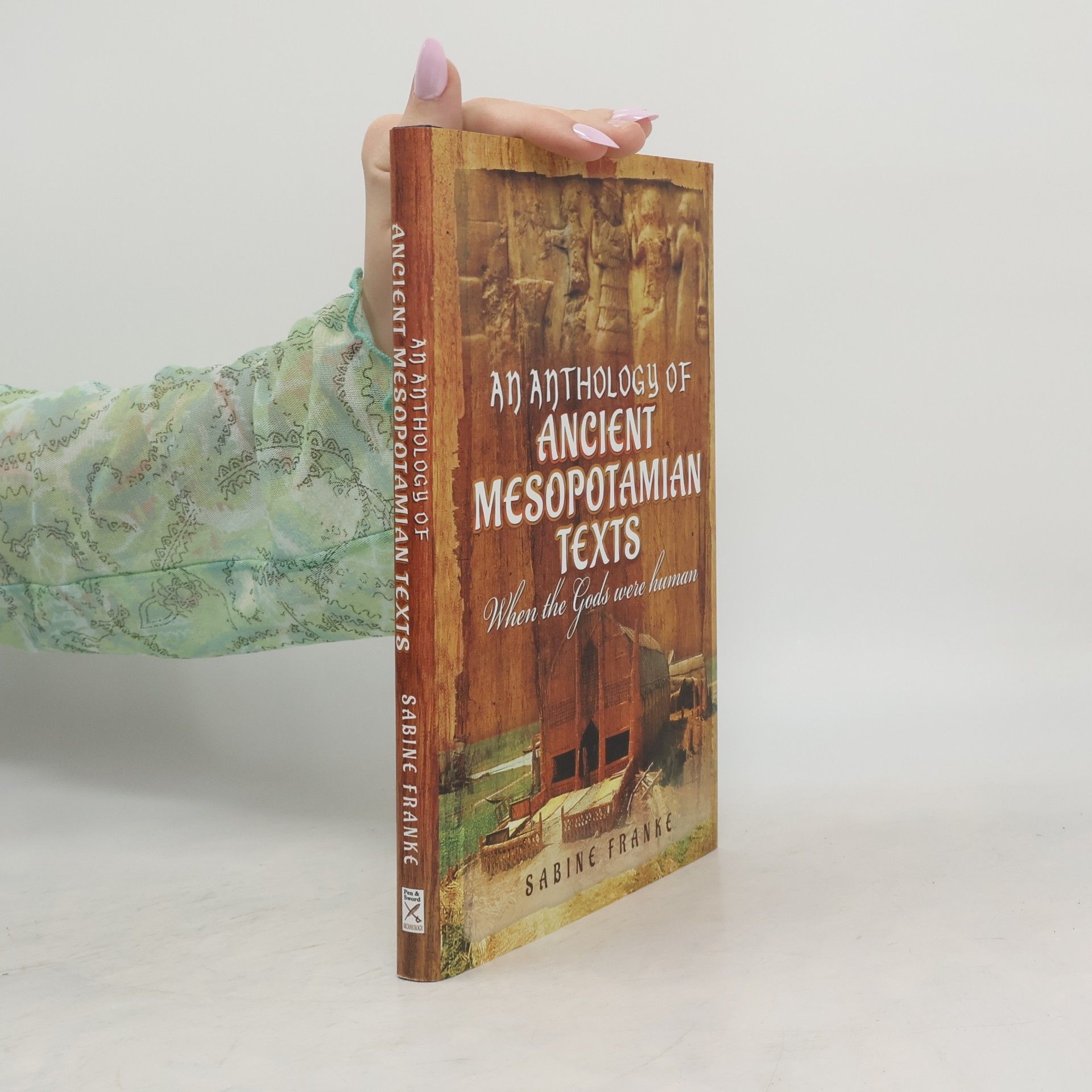 Sabine Franke An Anthology of Ancient Mesopotamian Texts