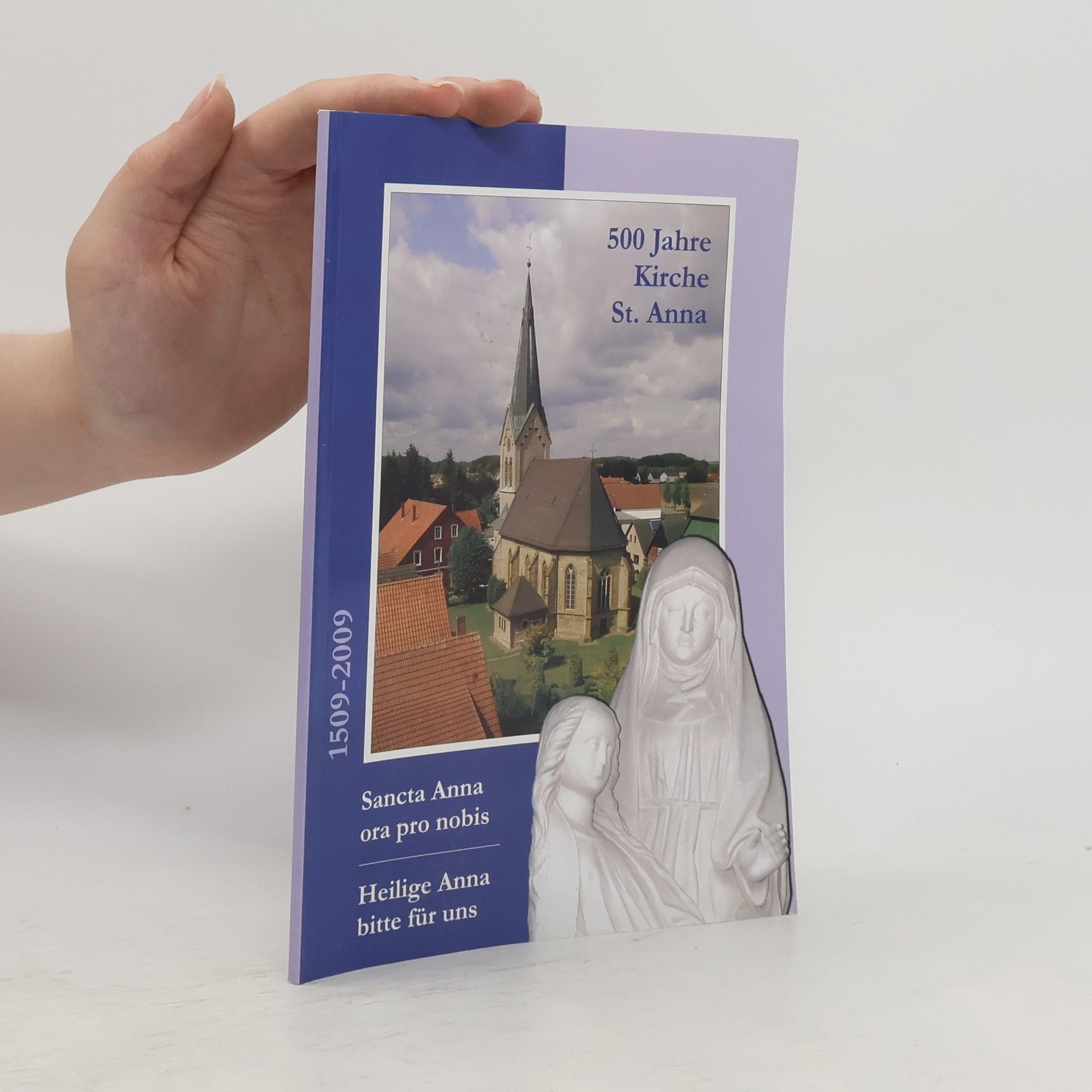 Autorenkollektiv 500 Jahre Kirche St. Anna