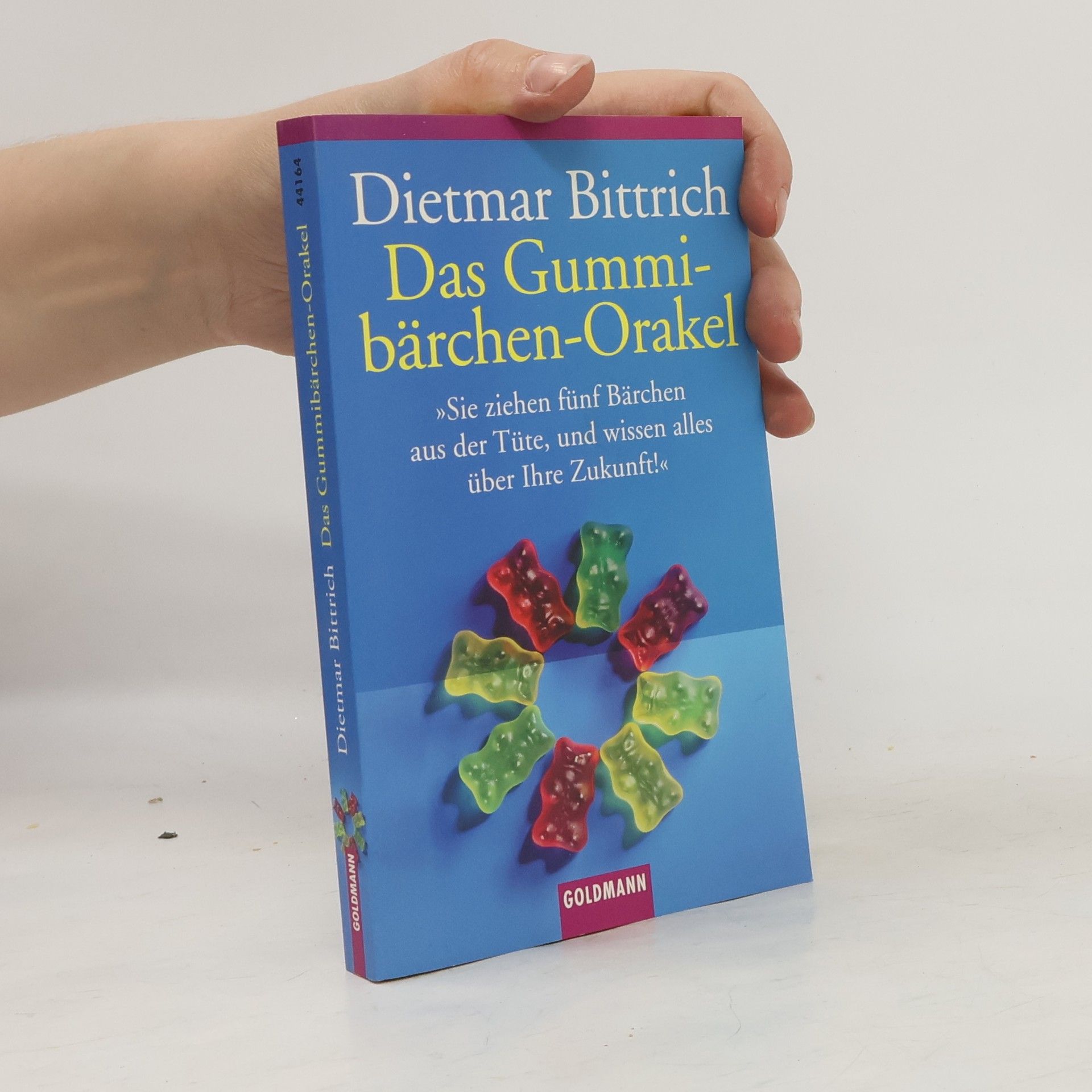 Dietmar Bittrich Das Gummibärchen Orakel