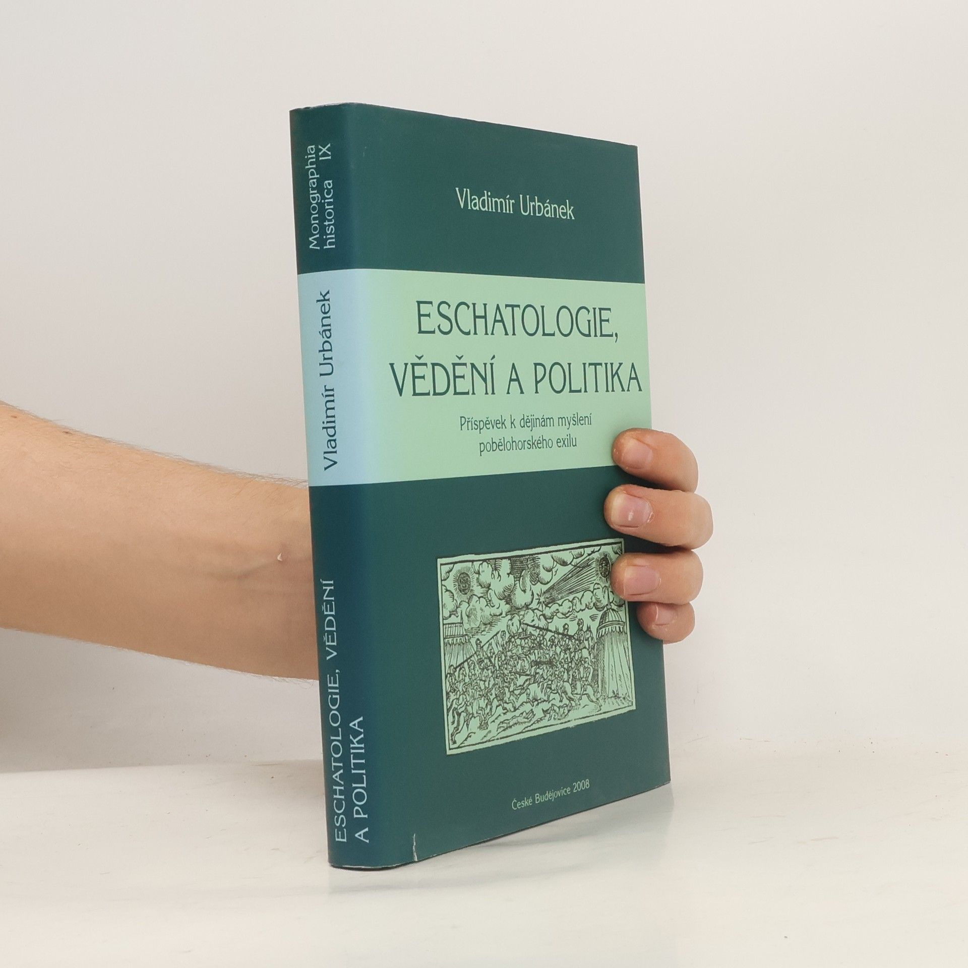 Vladimír Urbánek Eschatologie, vědění a politika