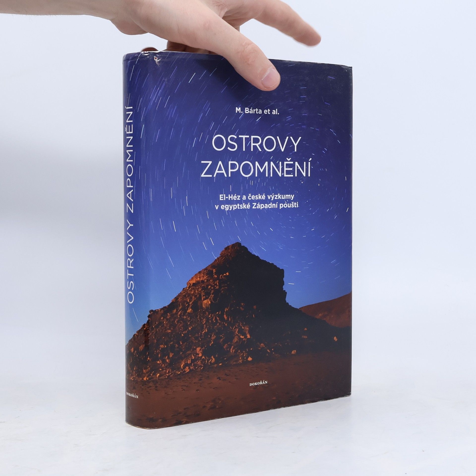 Miroslav Bárta Ostrovy zapomnění. El-Héz a české výzkumy v egyptské Západní poušti