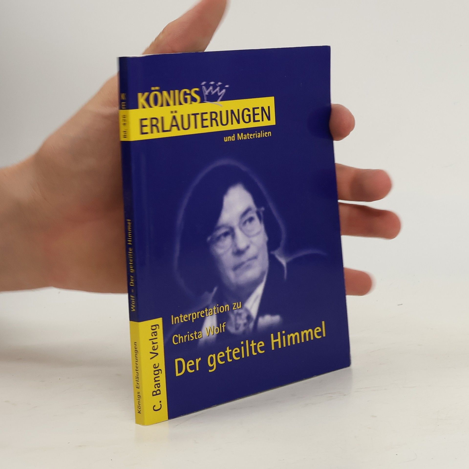 Rüdiger Bernhardt Erläuterungen zu Christa Wolf, Der geteilte Himmel