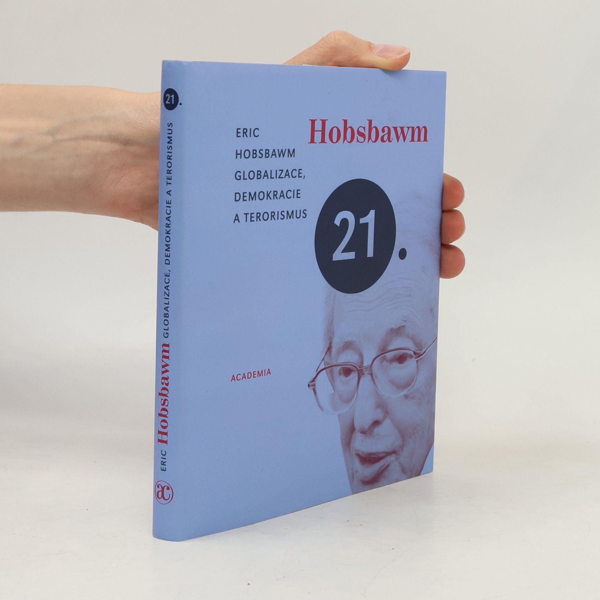 Eric Hobsbawm Globalizace, demokracie a terorismus