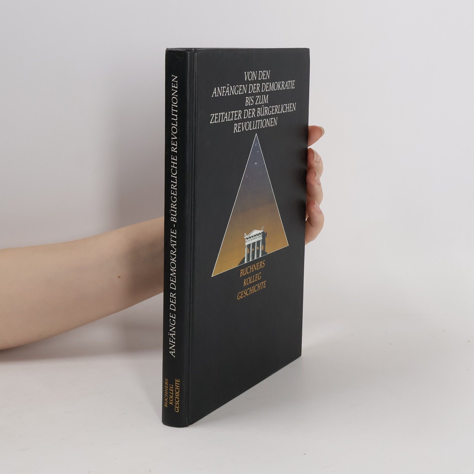 Klaus D Hein-Mooren Buchners Kolleg Geschichte - Ausgabe B: Von den Anfängen der Demokratie bis zum Zeitalter der bürgerlichen Revolutionen
