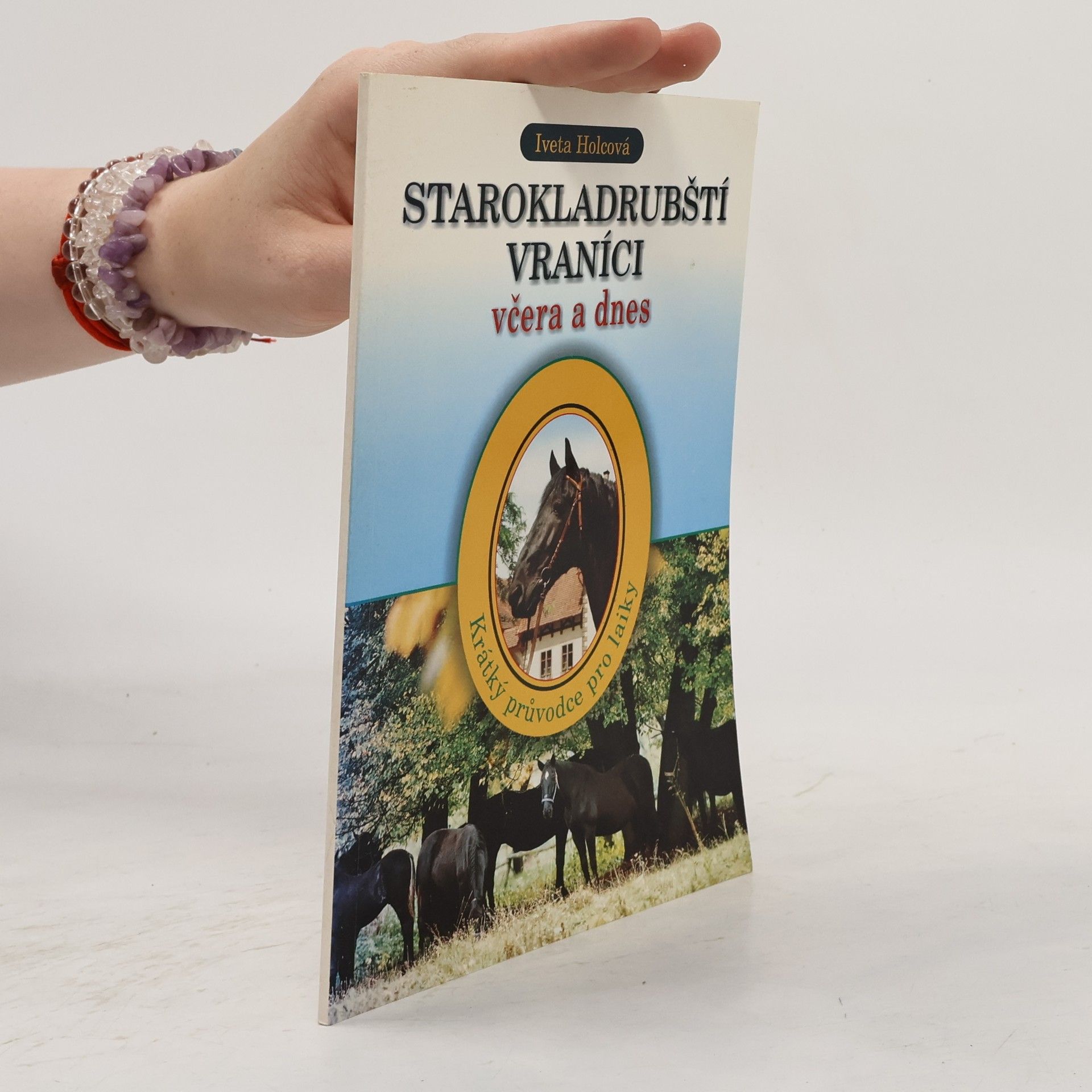 Iveta Holcová Starokladrubští vraníci včera a dnes