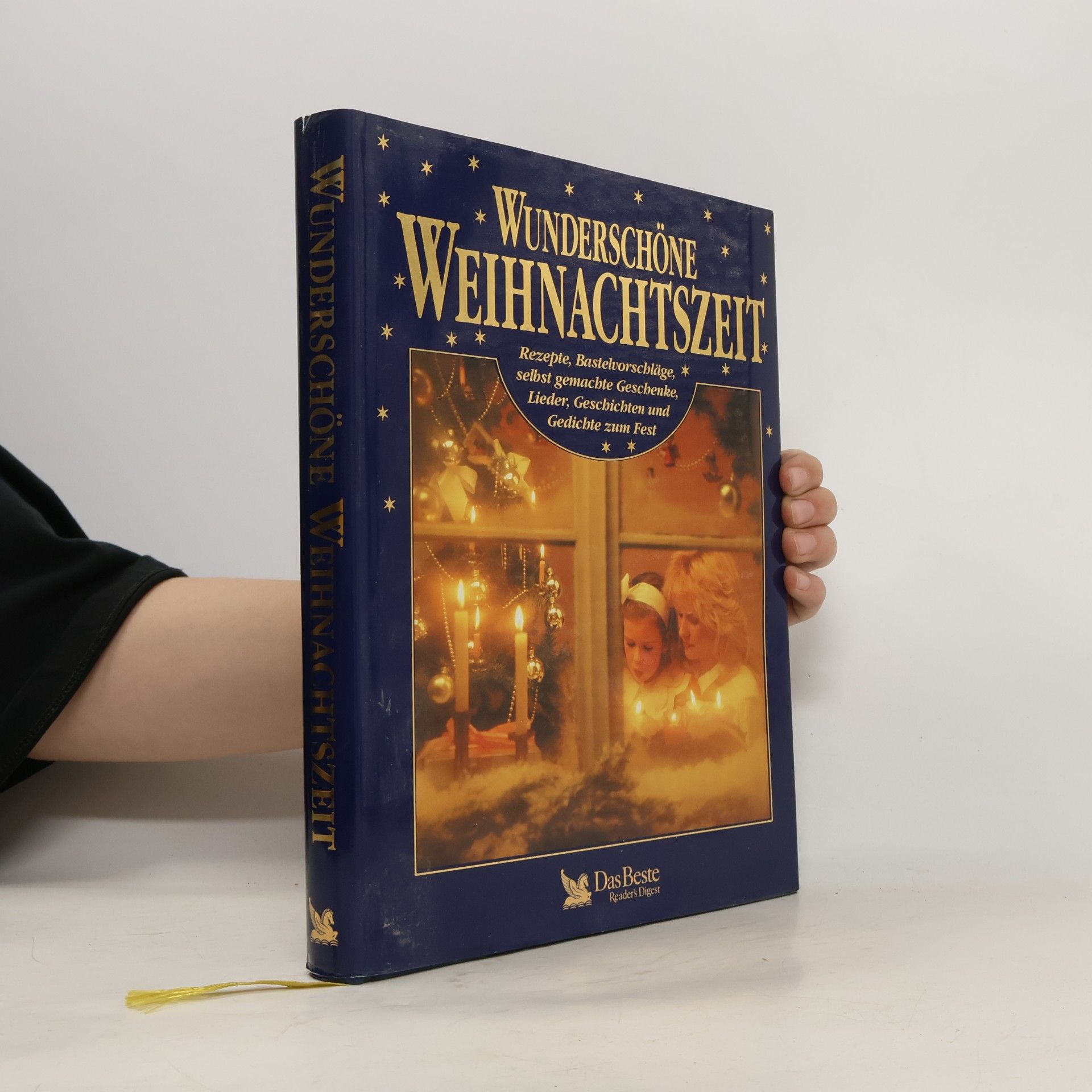 Autorenkollektiv Wunderschöne Weihnachtszeit: Rezepte, Bastelvorschläge, selbst gemachte Geschenke, Lieder, Geschichten und Gedichte zum Fest