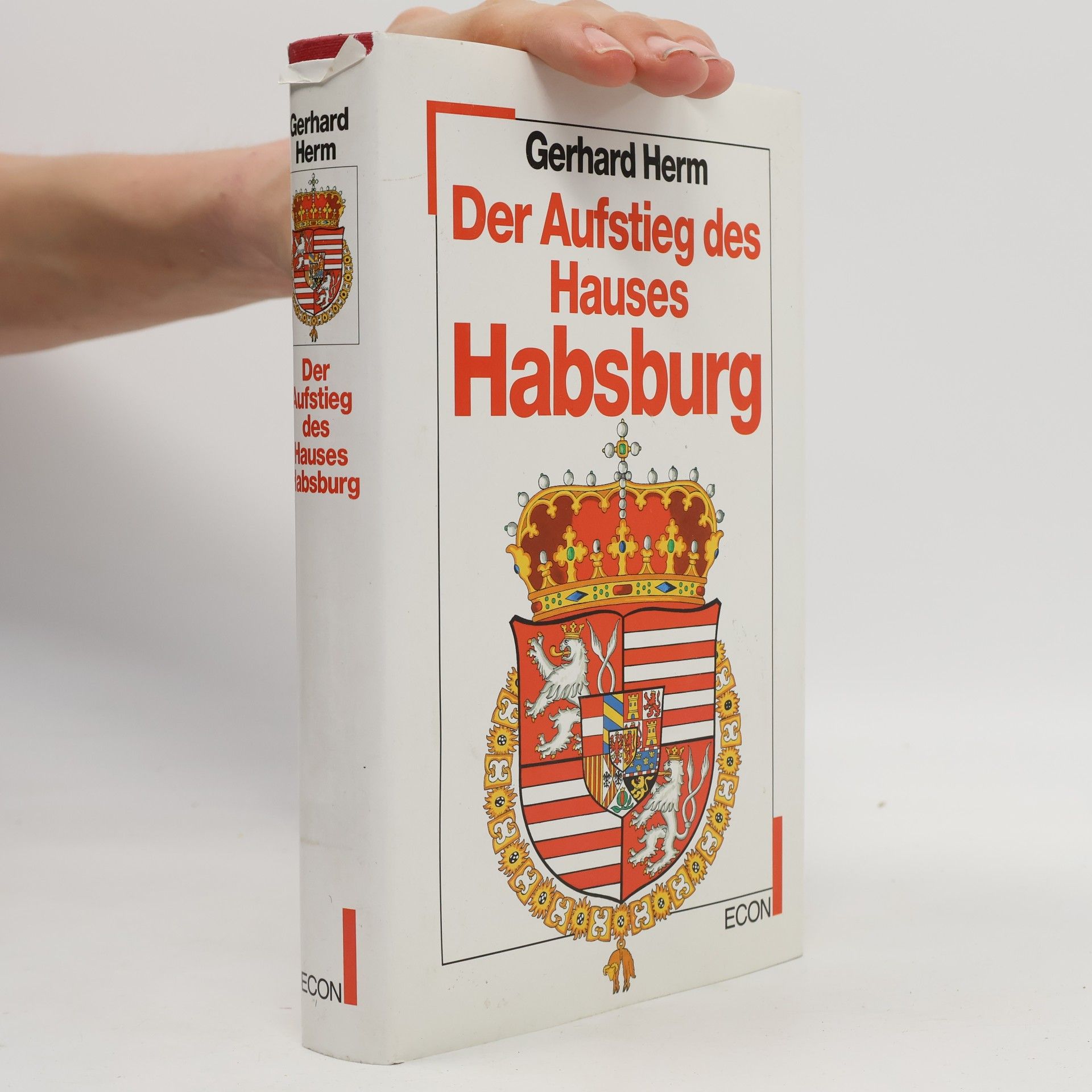 Gerhard Herm Der Aufstieg des Hauses Habsburg