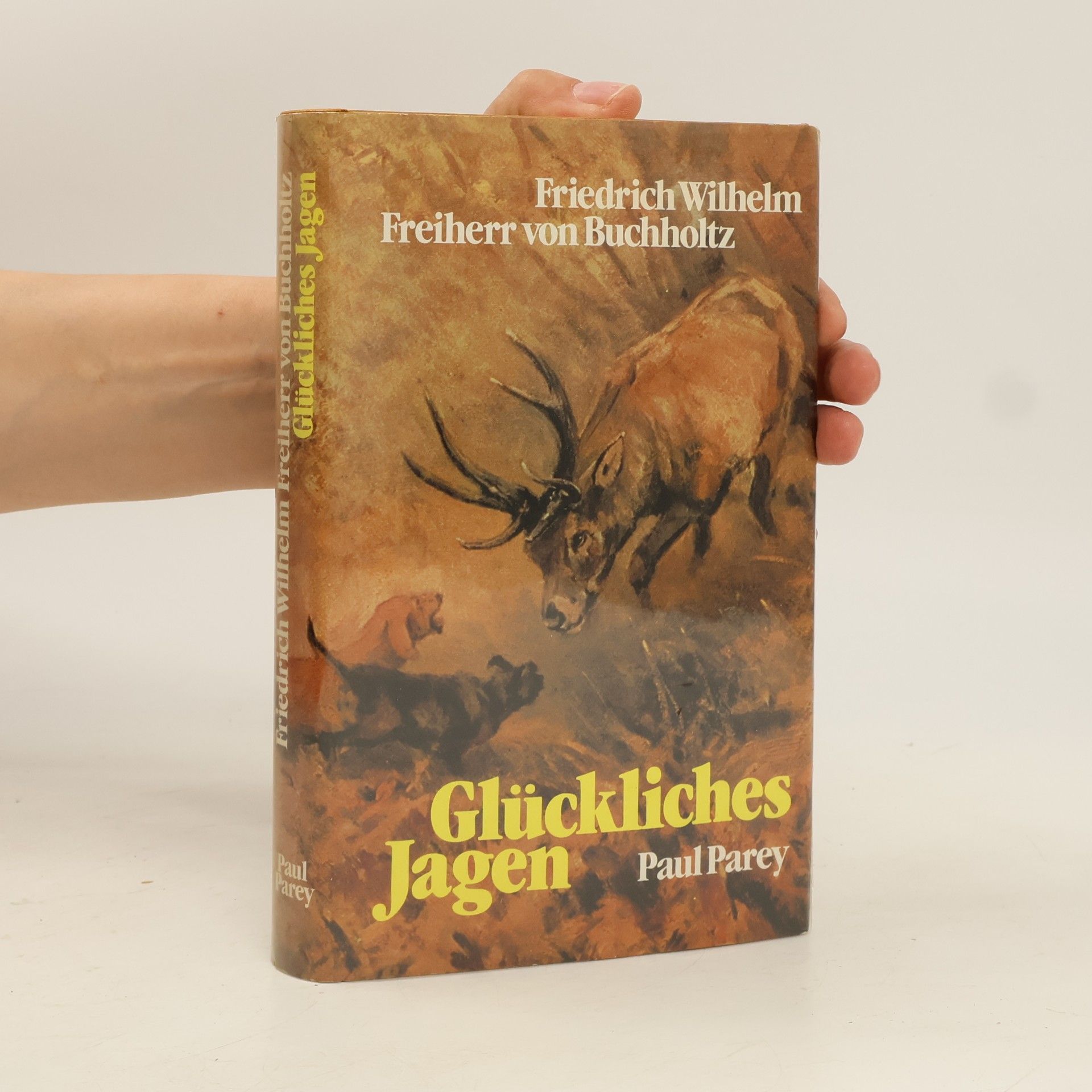 Friedrich Wilhelm von Buchholtz Glückliches Jagen auf Hoch- und Niederwild in Mitteleuropa
