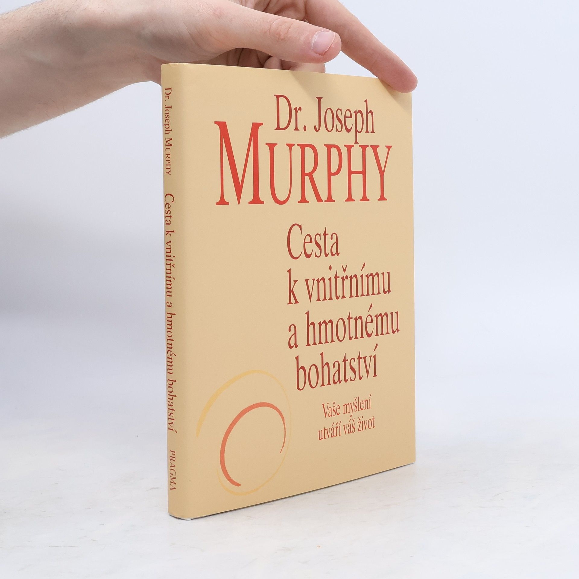 Joseph Murphy Cesta k vnitřnímu a hmotnému bohatství