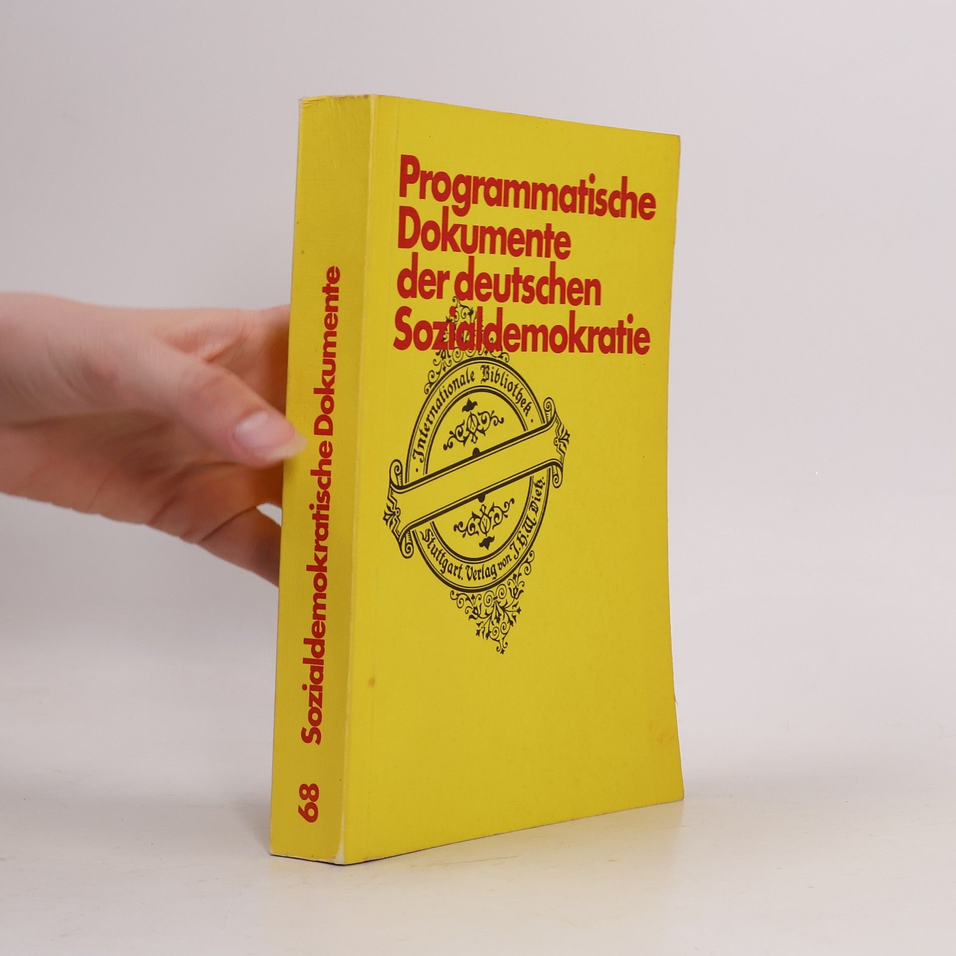 Internationale Bibliothek - 68: Programmatische Dokumente der deutschen Sozialdemokratie