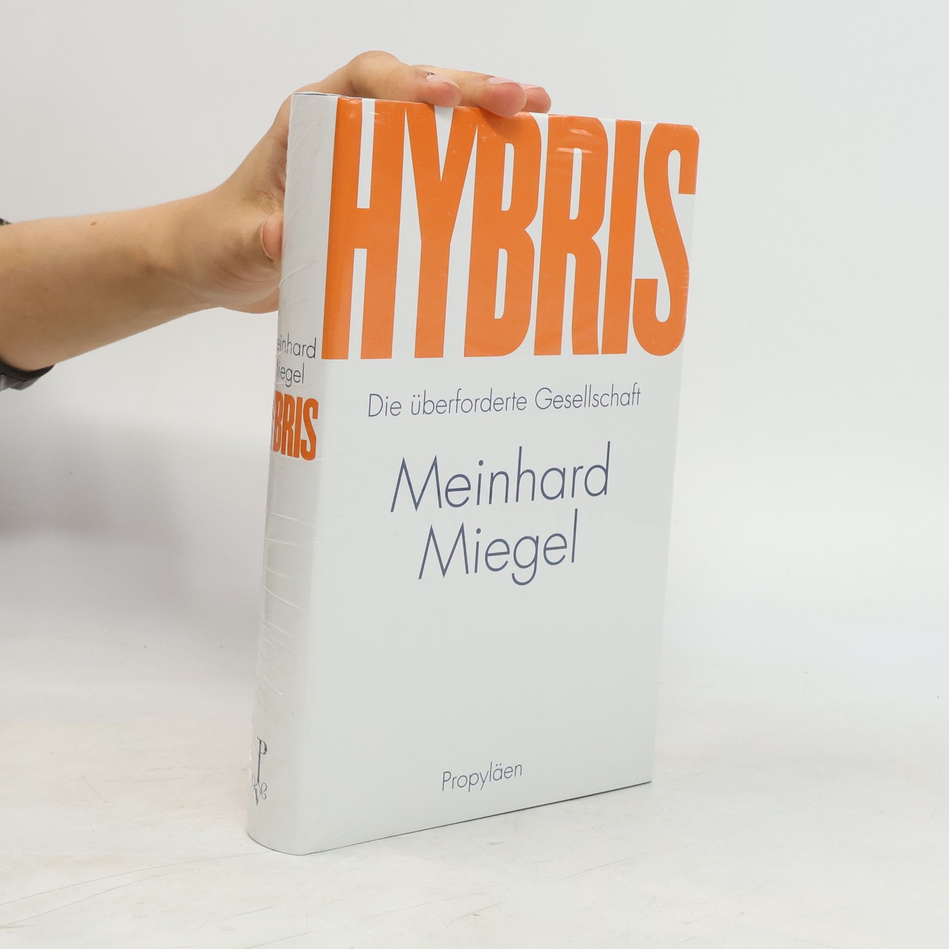 Meinhard Miegel Hybris : die überforderte Gesellschaft