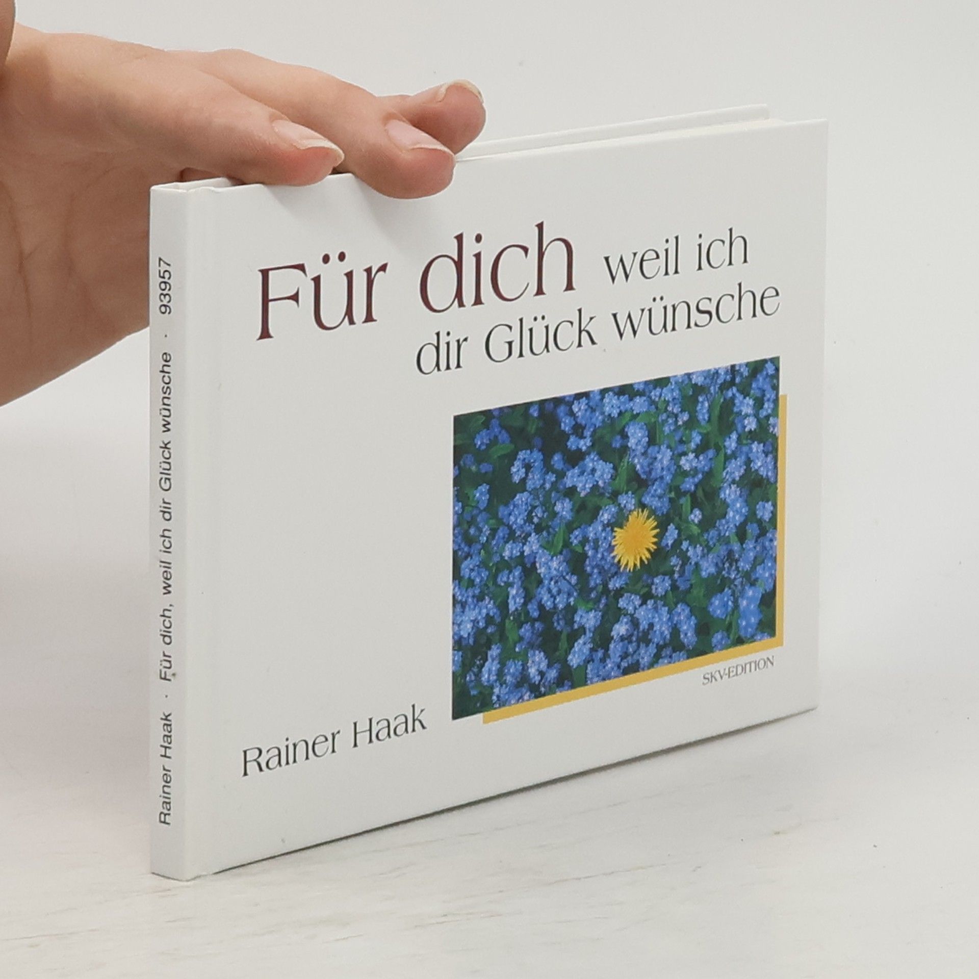 Rainer Haak Für dich - weil ich dir Glück wünsche