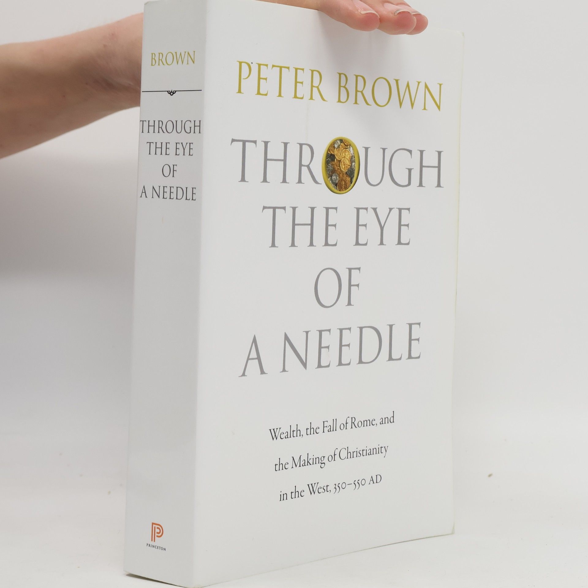 Peter Brown Through the Eye of a Needle