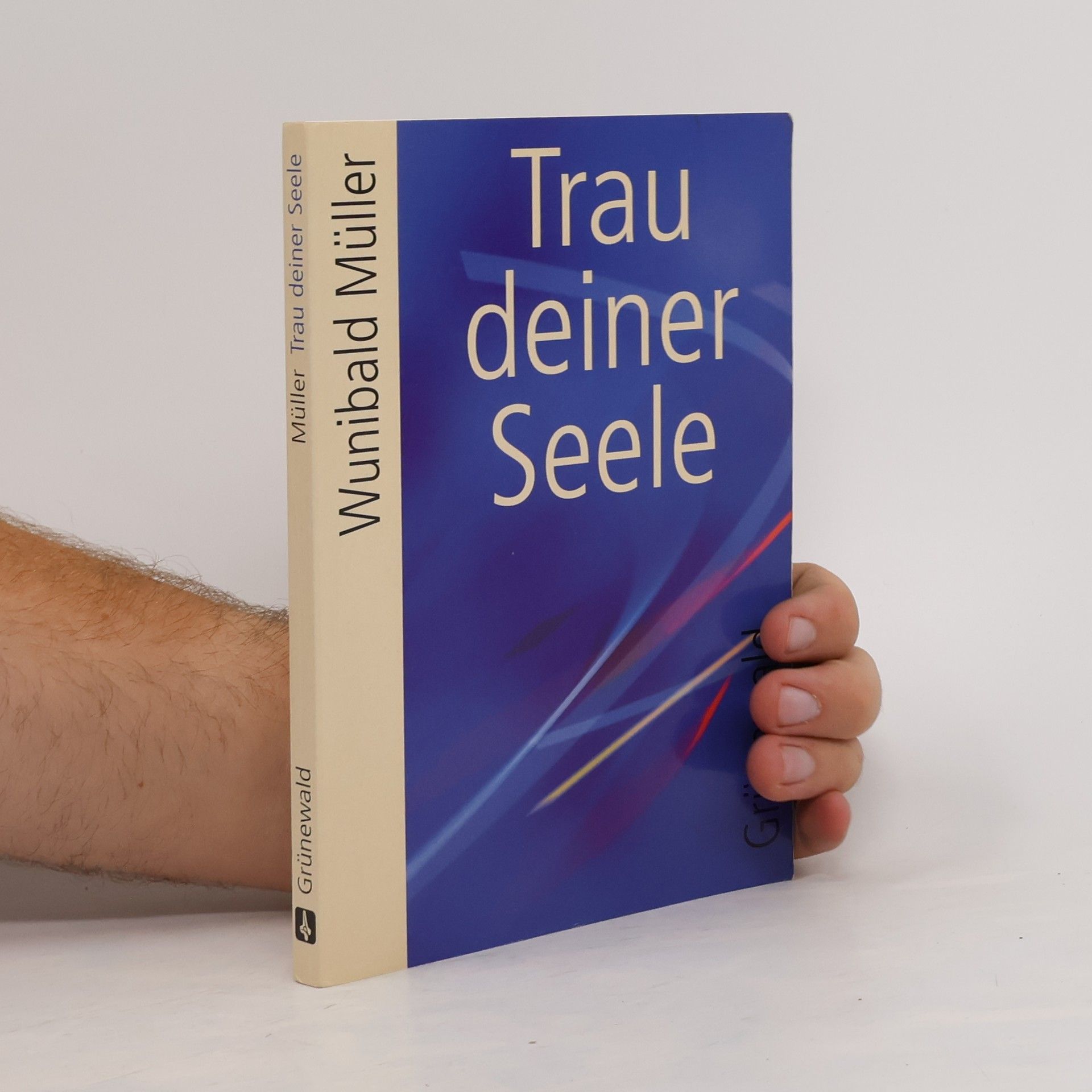 Trau deiner Seele