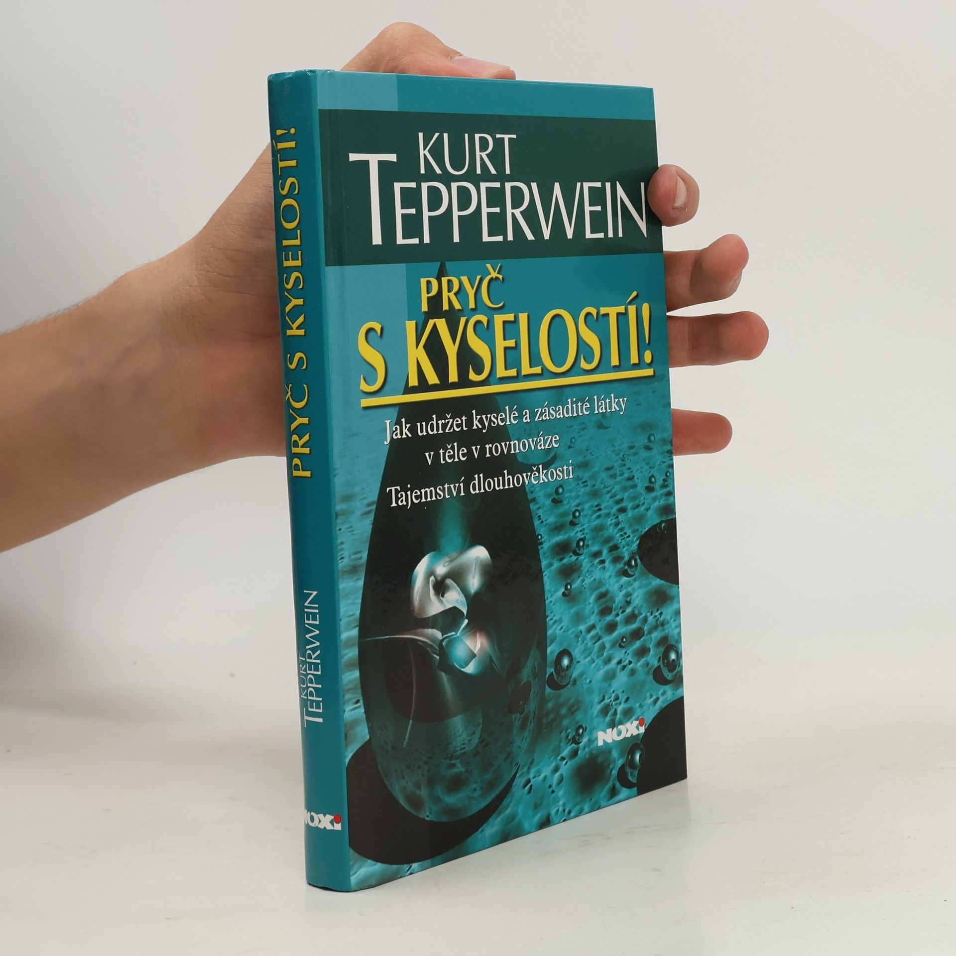 Kurt Tepperwein Pryč s kyselostí! Jak udržet kyselé a zásadité látky v těle v rovnováze