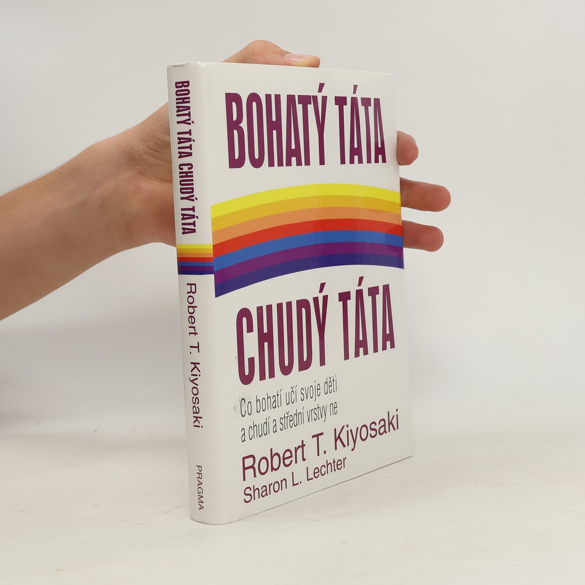 Robert Kiyosaki Bohatý táta, chudý táta