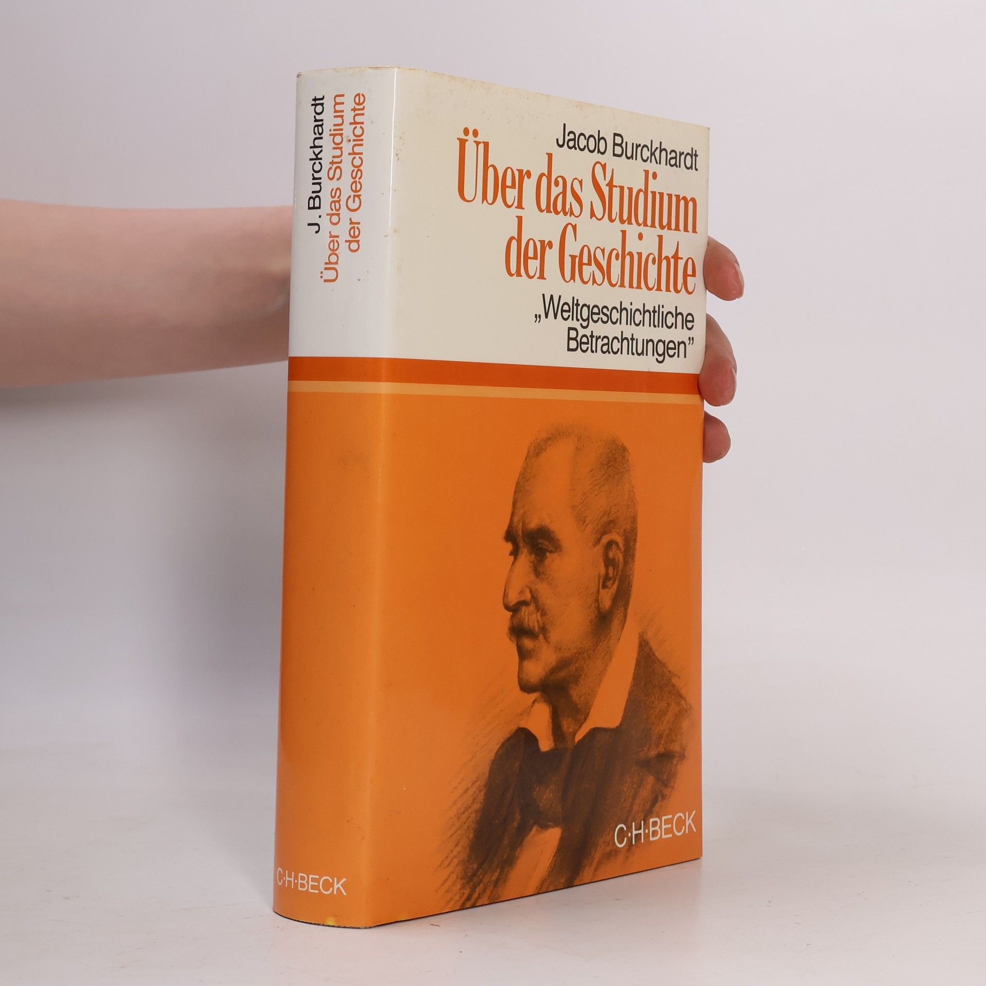 Jacob Burckhardt Über das Studium der Geschichte