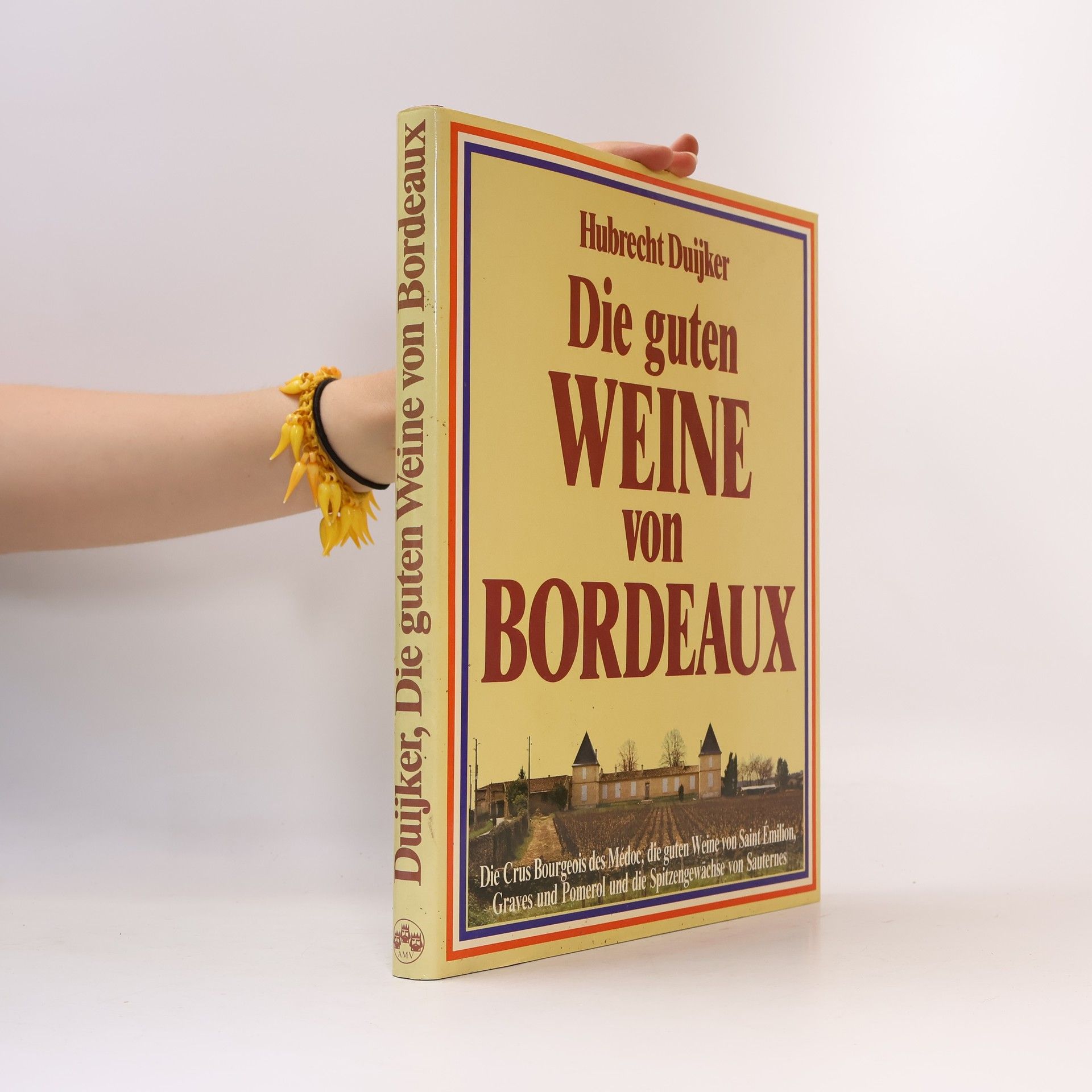 Hubrecht Duijker Die guten Weine von Bordeaux