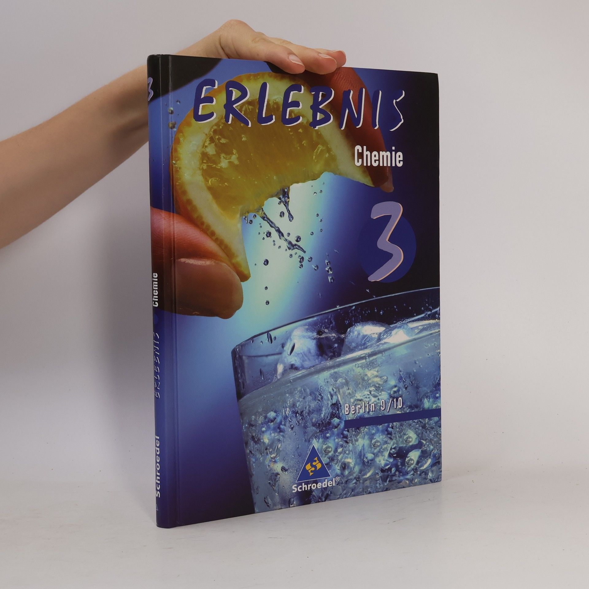 Hans Tegen Erlebnis Chemie 9 / 10. Ausgaben 2005-2006. Schülerband. Sekundarstufe 1. Berlin