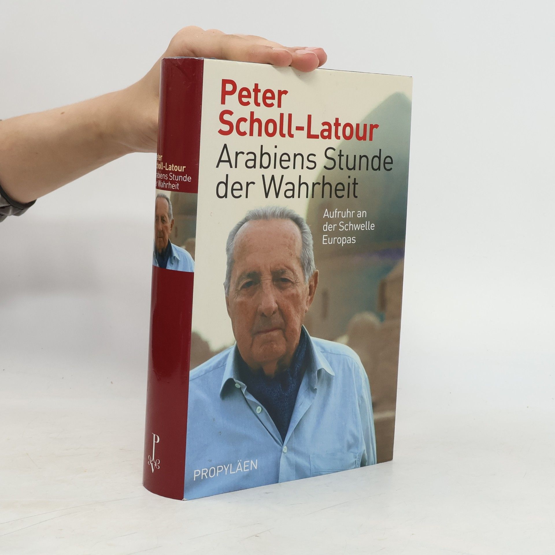 Peter Scholl-Latour Arabiens Stunde der Wahrheit