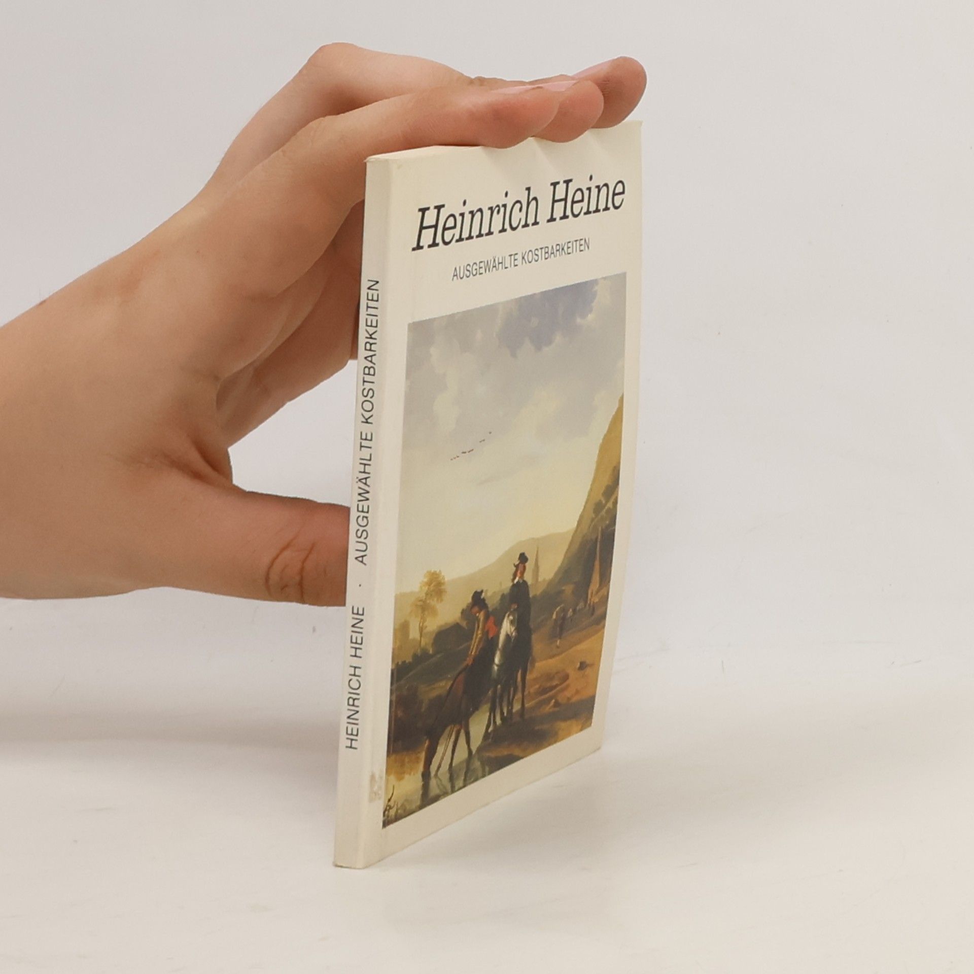 Heinrich Heine Ausgewählte Kostbarkeiten