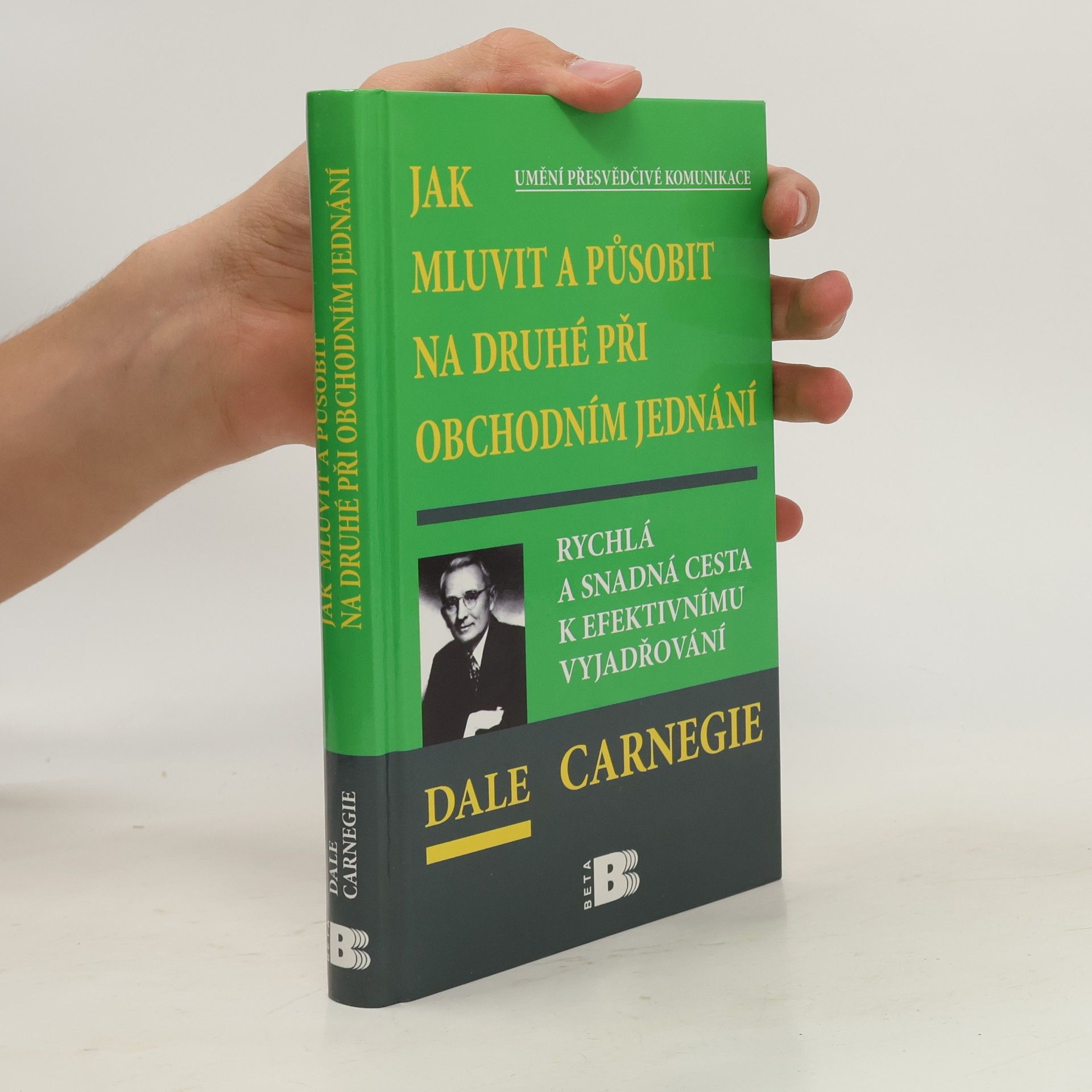 Dale Carnegie Jak mluvit a působit na druhé při obchodním jednání