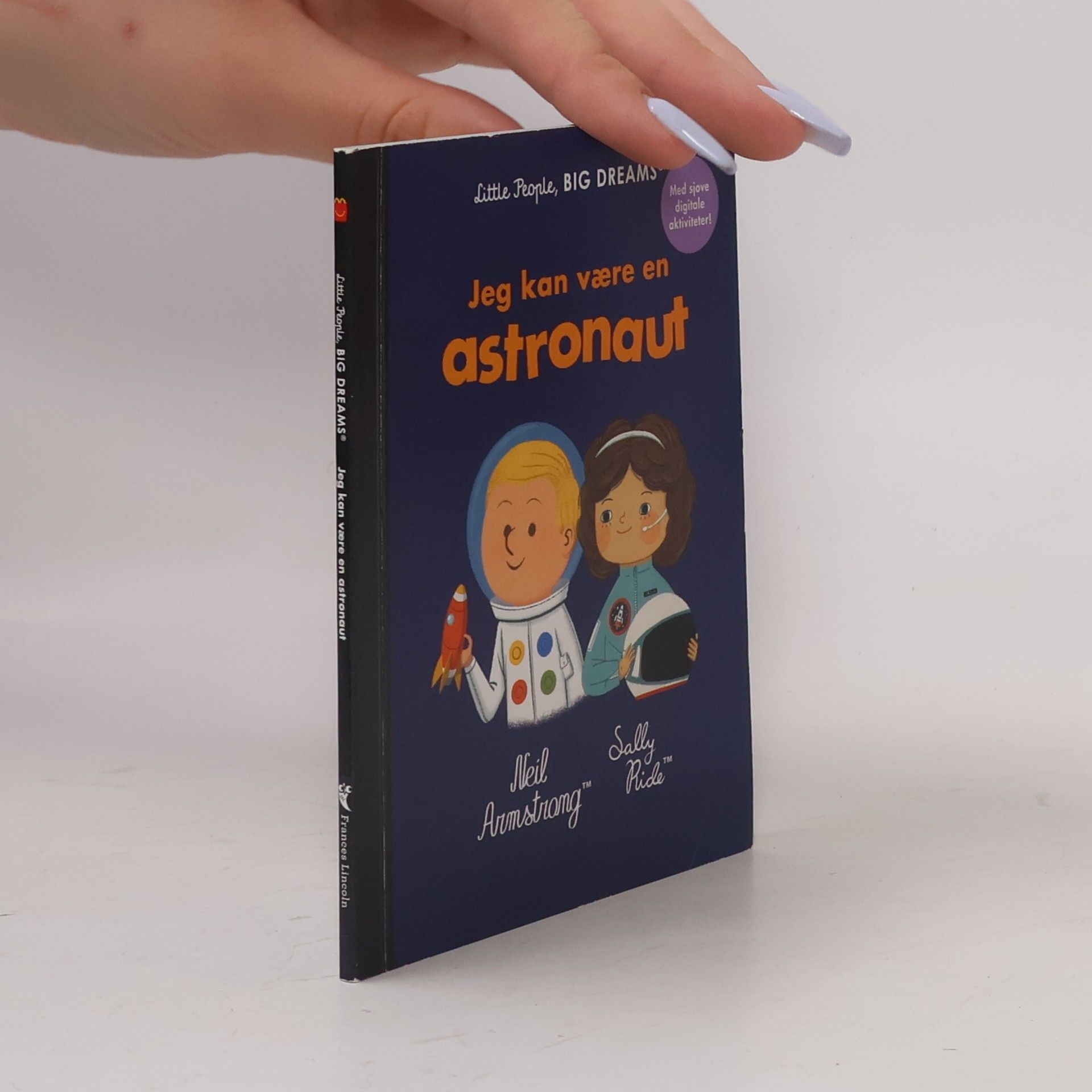 AA.VV. Little People, Big Dreams. Jeg kan vaere en astronaut. Neil Armstrong. Sally Ride