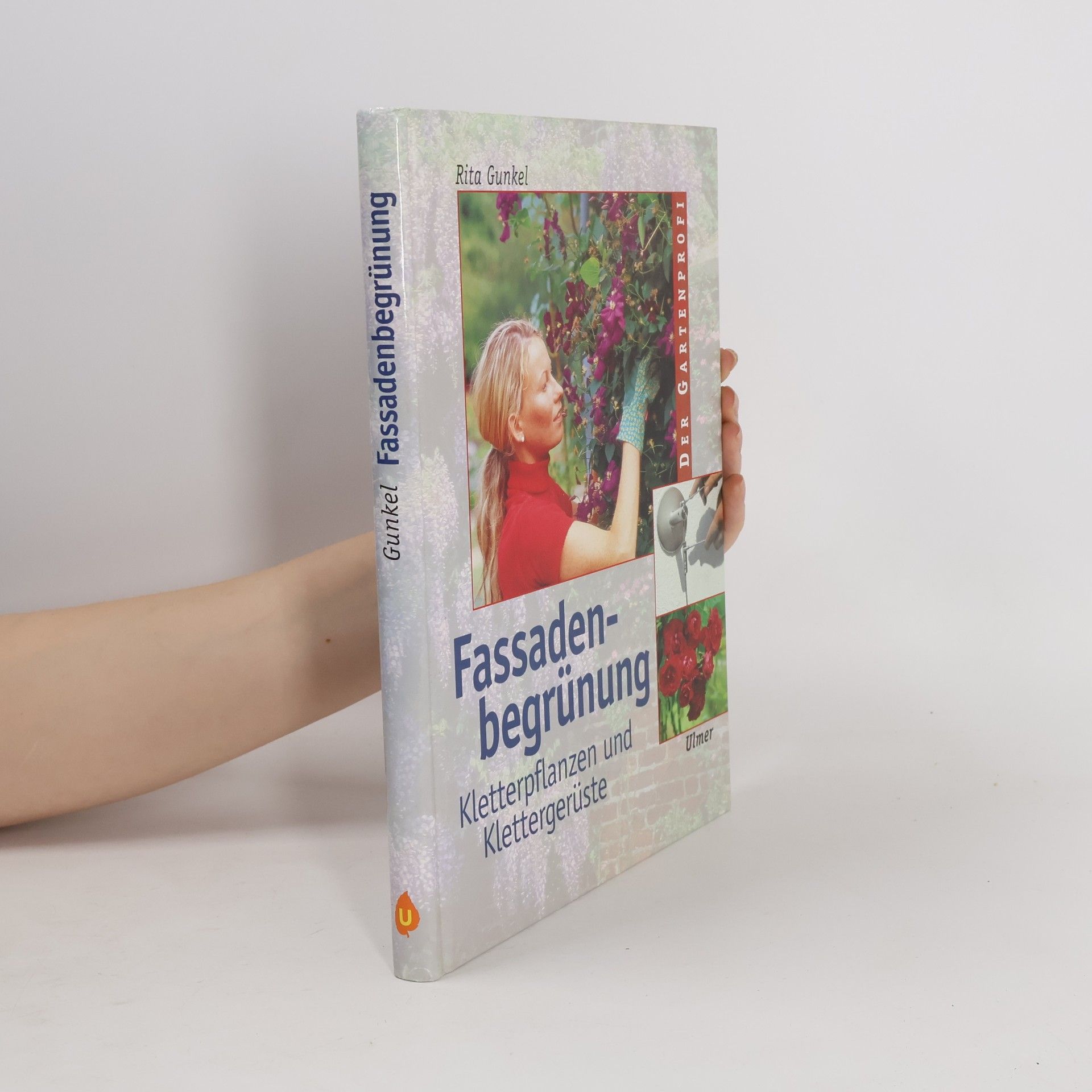 Rita Gunkel Der Gartenprofi: Fassadenbegrünung