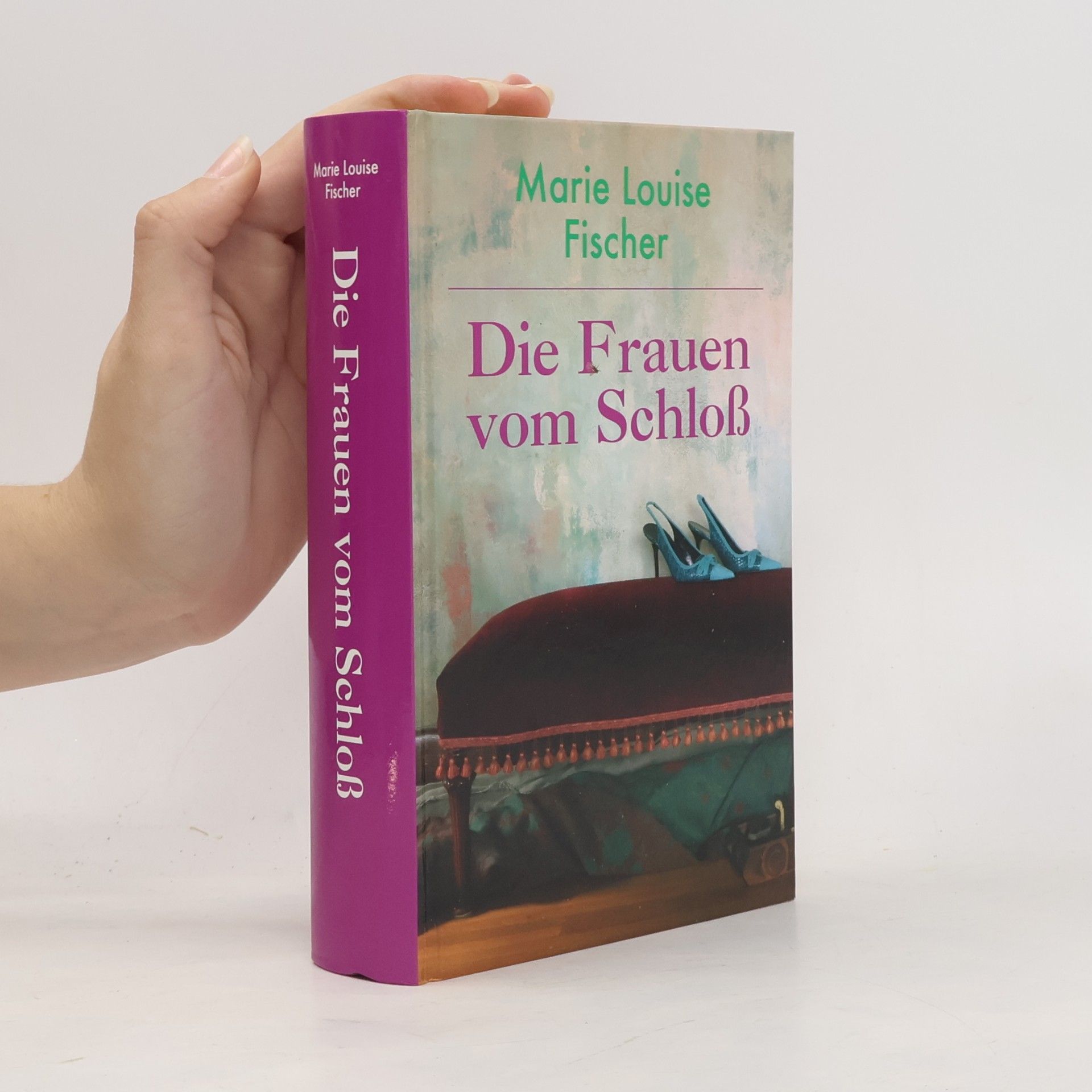 Marie Louise Fischer Die Frauen vom Schloß
