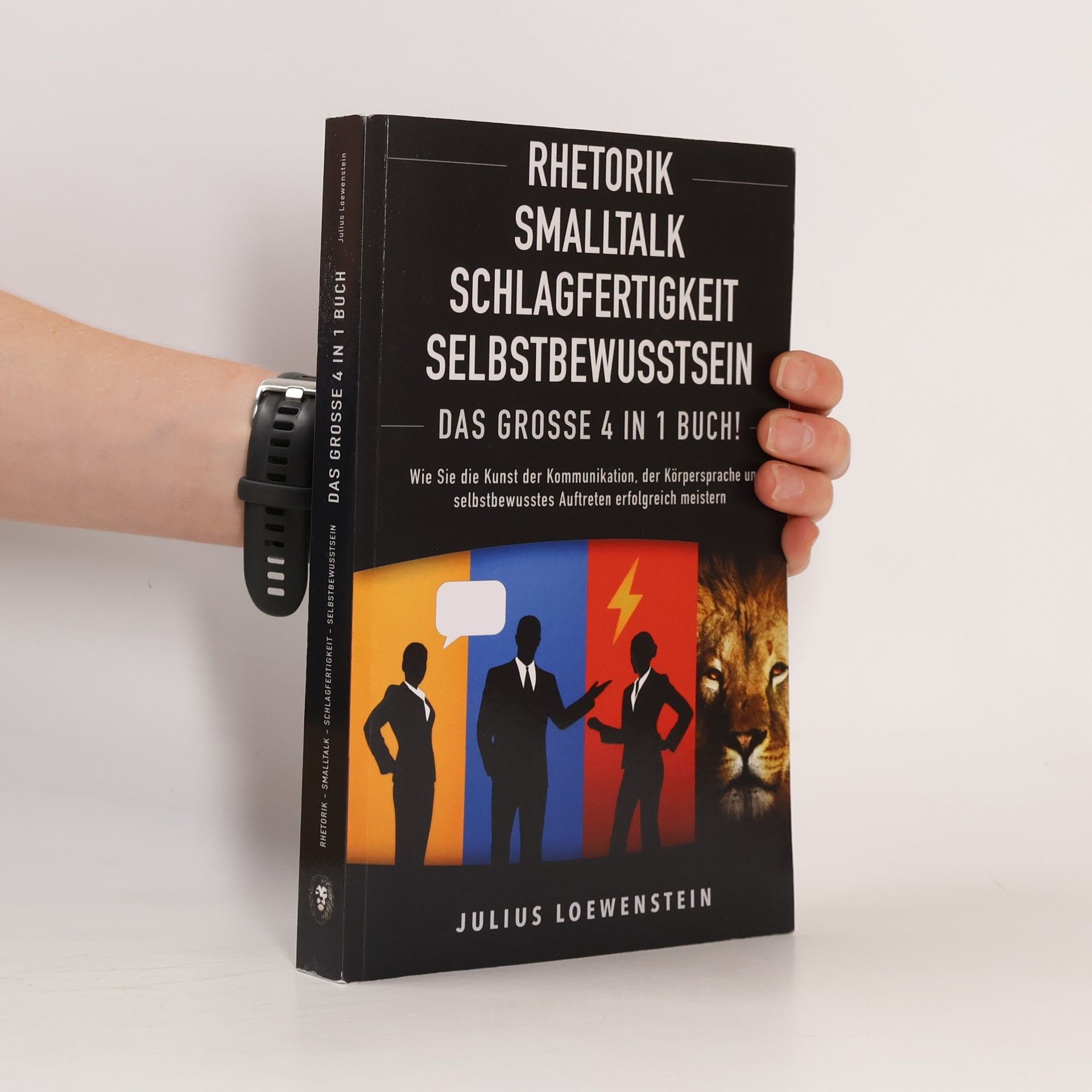 Julius Loewenstein Rhetorik,Smalltalk, Schlagfertigkeit, Selbstbewusstsein