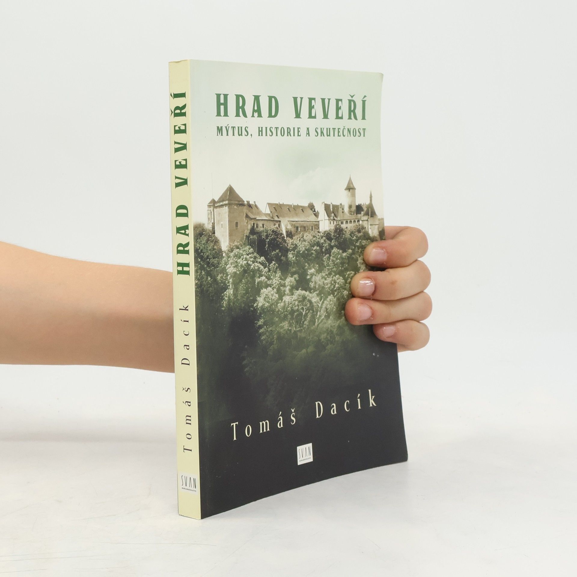 Tomáš Dacík Hrad Veveří : mýtus, historie a skutečnost