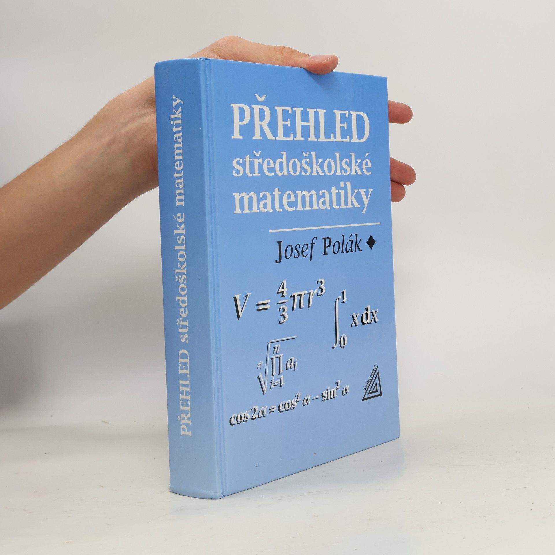 Josef Polák Přehled středoškolské matematiky