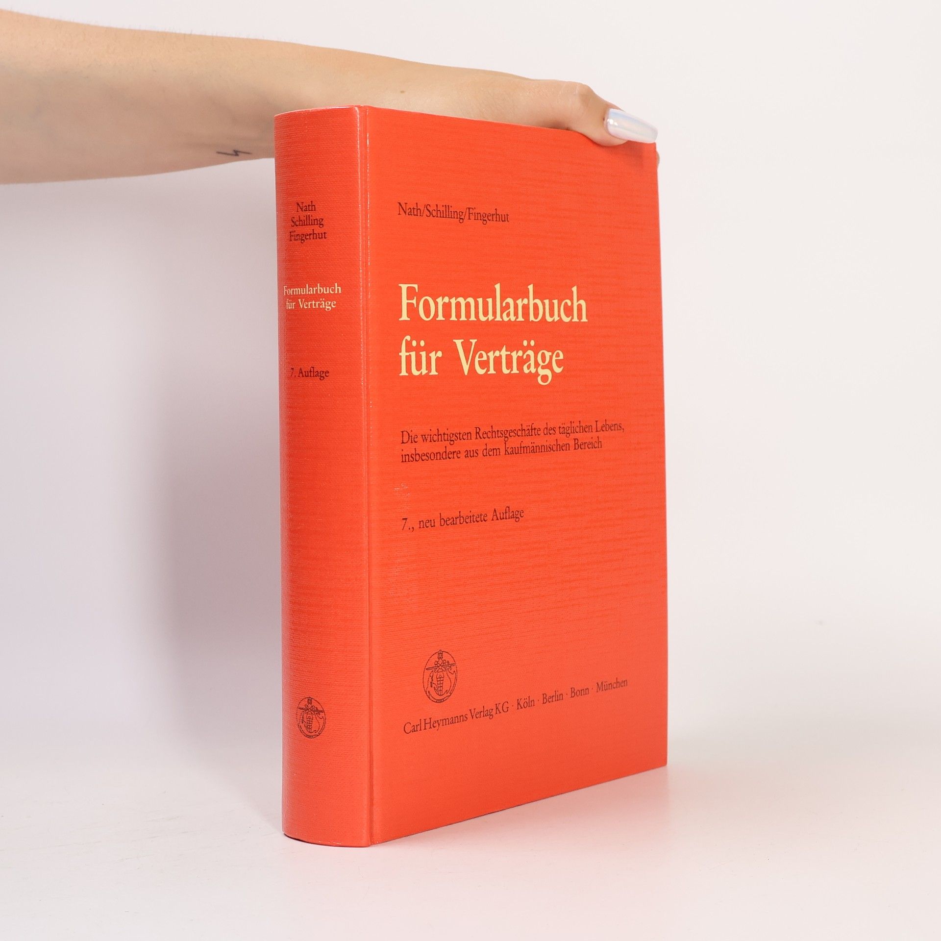 Paul Justin Schilling Formularbuch für Verträge - 7., neu bearbeitete Auflage