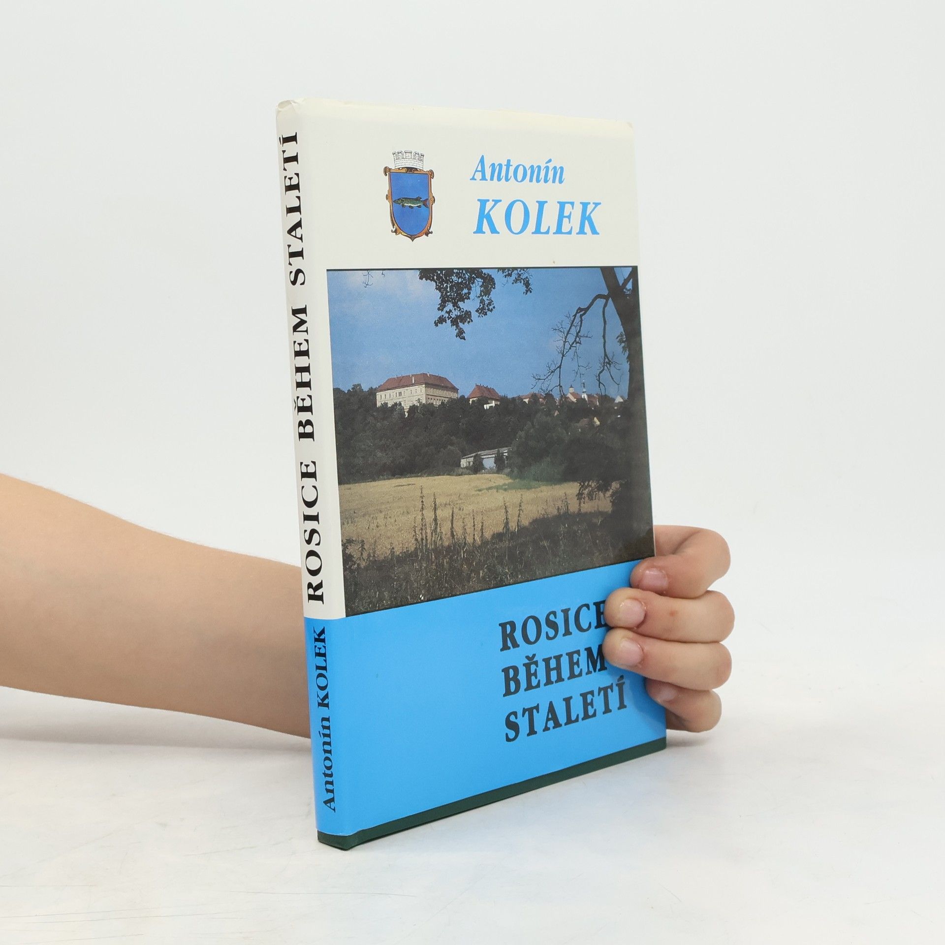 Antonín Kolek Rosice během staletí