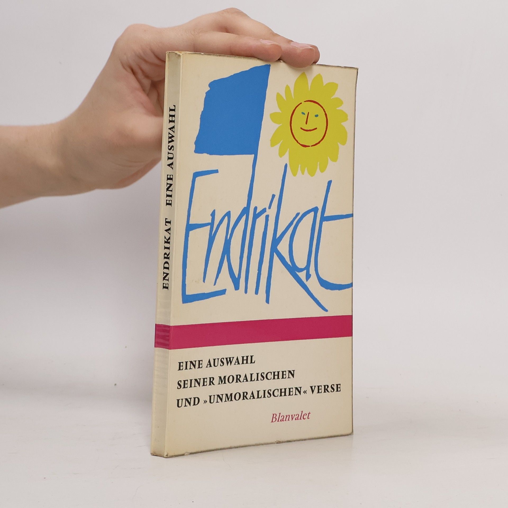Fred Endrikat Eine Auswahl seiner moralischen und unmoralischen Verse