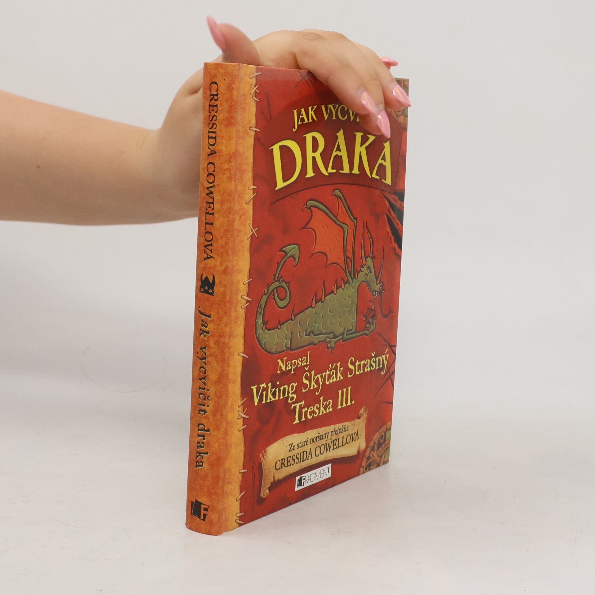 Cressida Cowell Jak vycvičit draka: Napsal Škyťák Strašný Treska III.