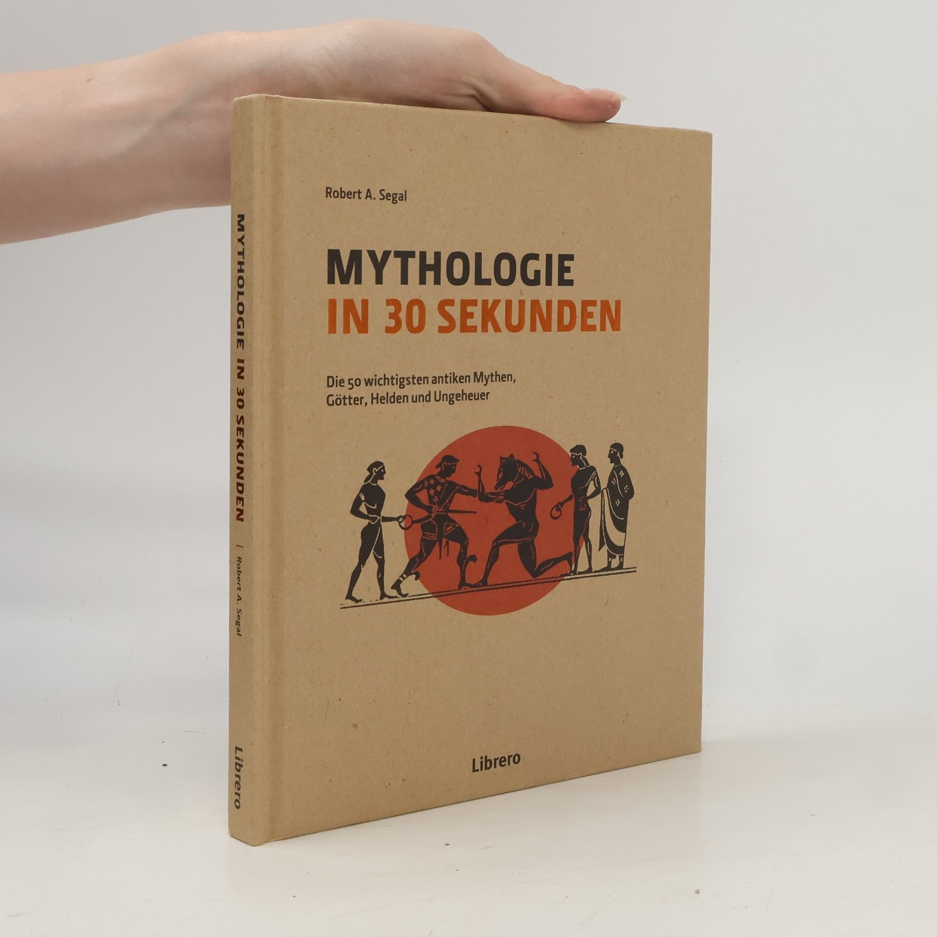 Robert Alan Segal Mythologie in 30 sekunden
