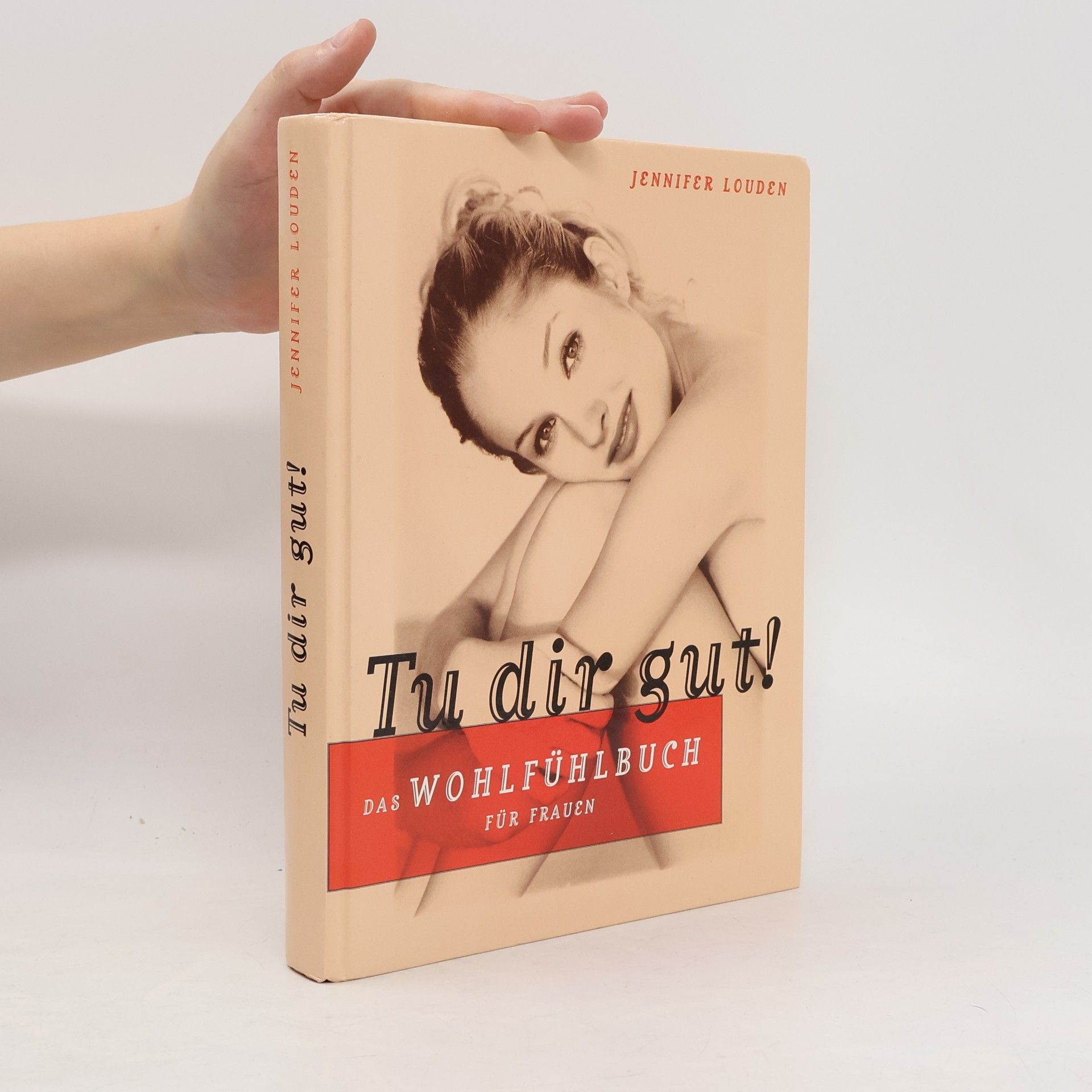 Jennifer Louden Tut dir gut!: Das Wohlfühlbuch für Frauen