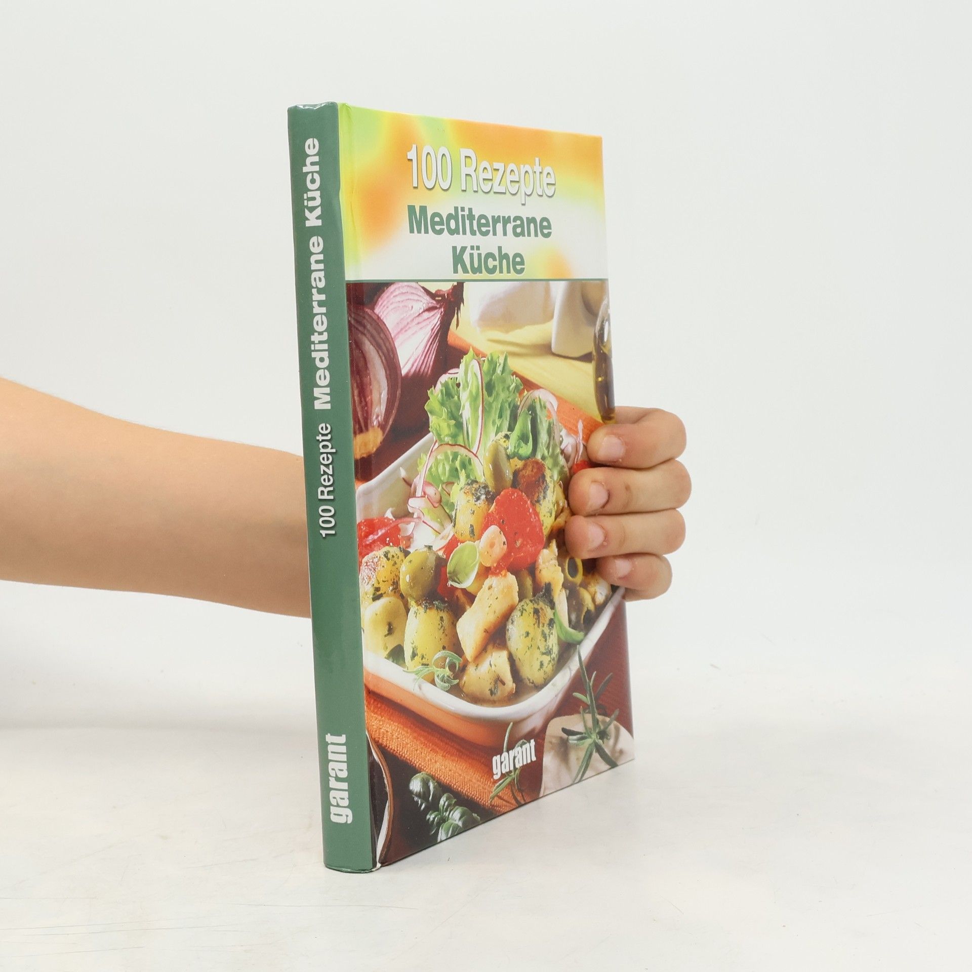 Autorenkollektiv 100 Rezepte Mediterrane Küche