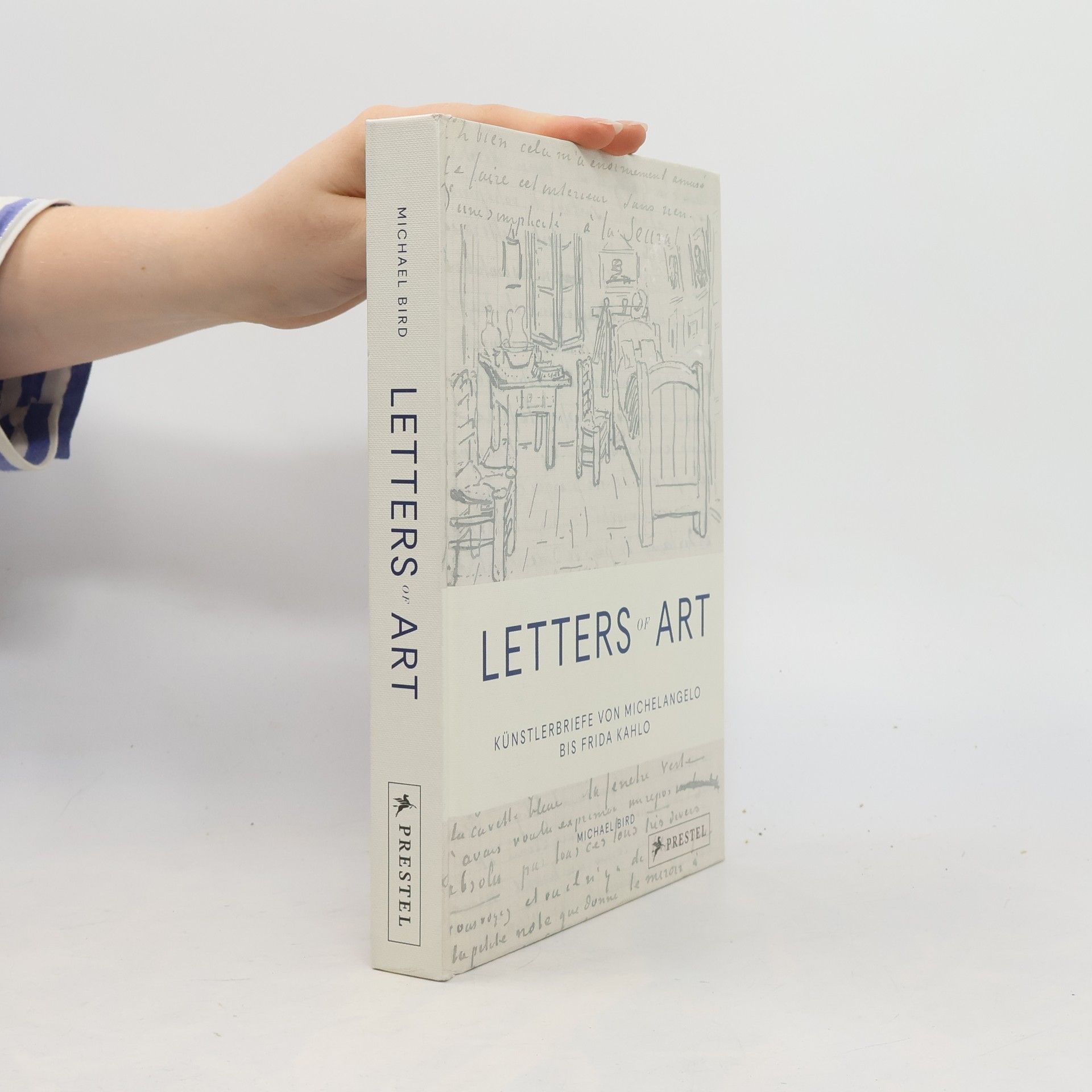 Michael Bird Letters of Art: Künstlerbriefe von Michelangelo bis Frida Kahlo
