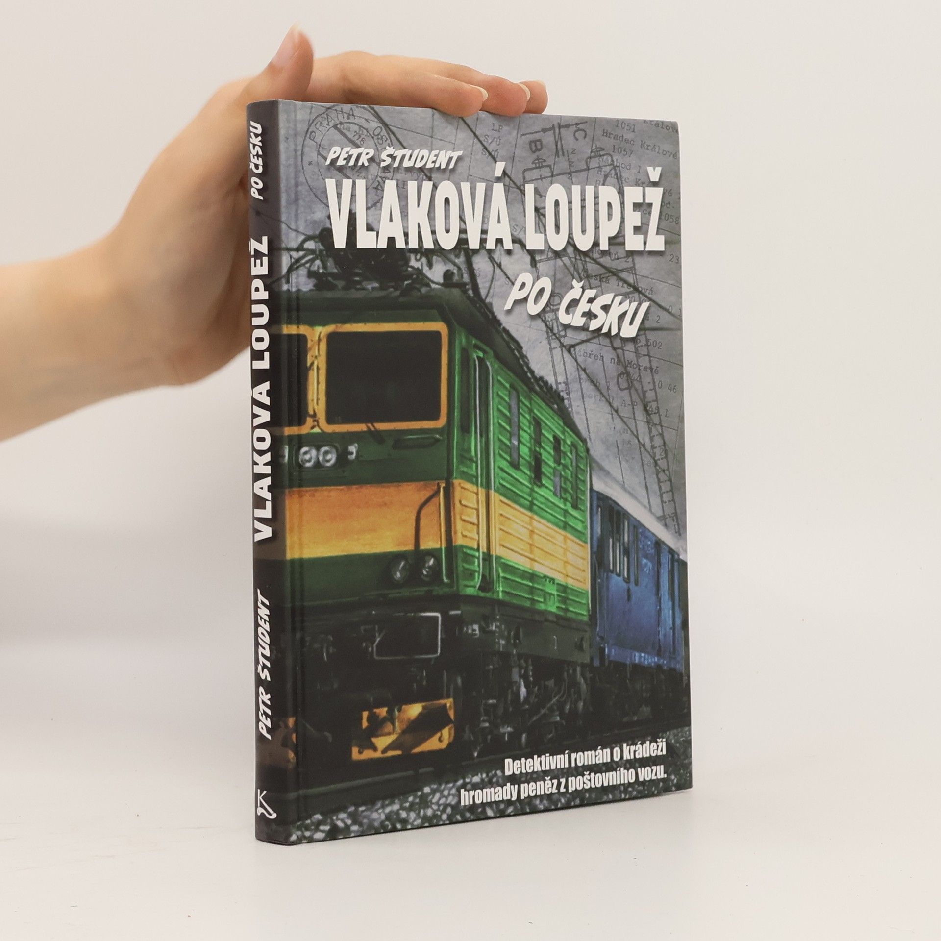Petr Študent Vlaková loupež po česku