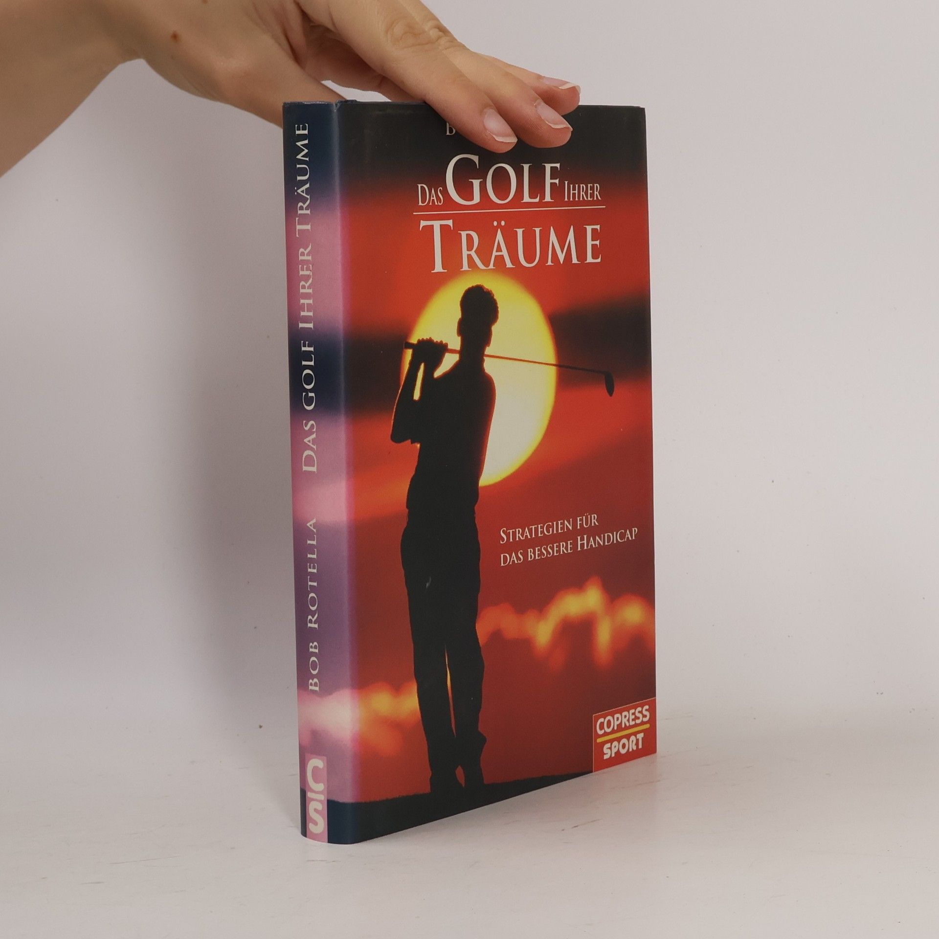 Robert J. Rotella Das Golf Ihrer Träume